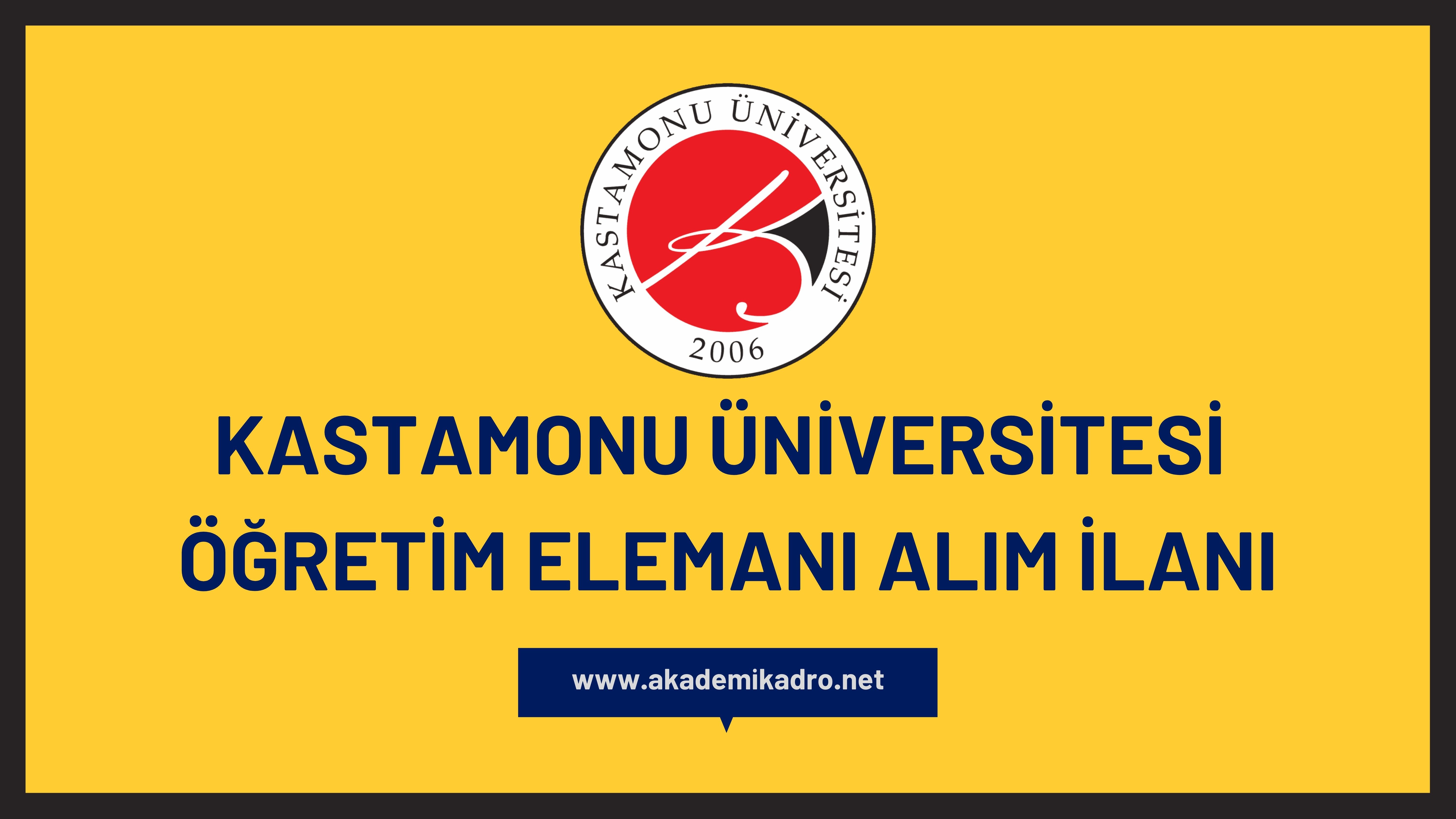 Kastamonu Üniversitesi 35 Öğretim Elemanı Alacak akademikadro net