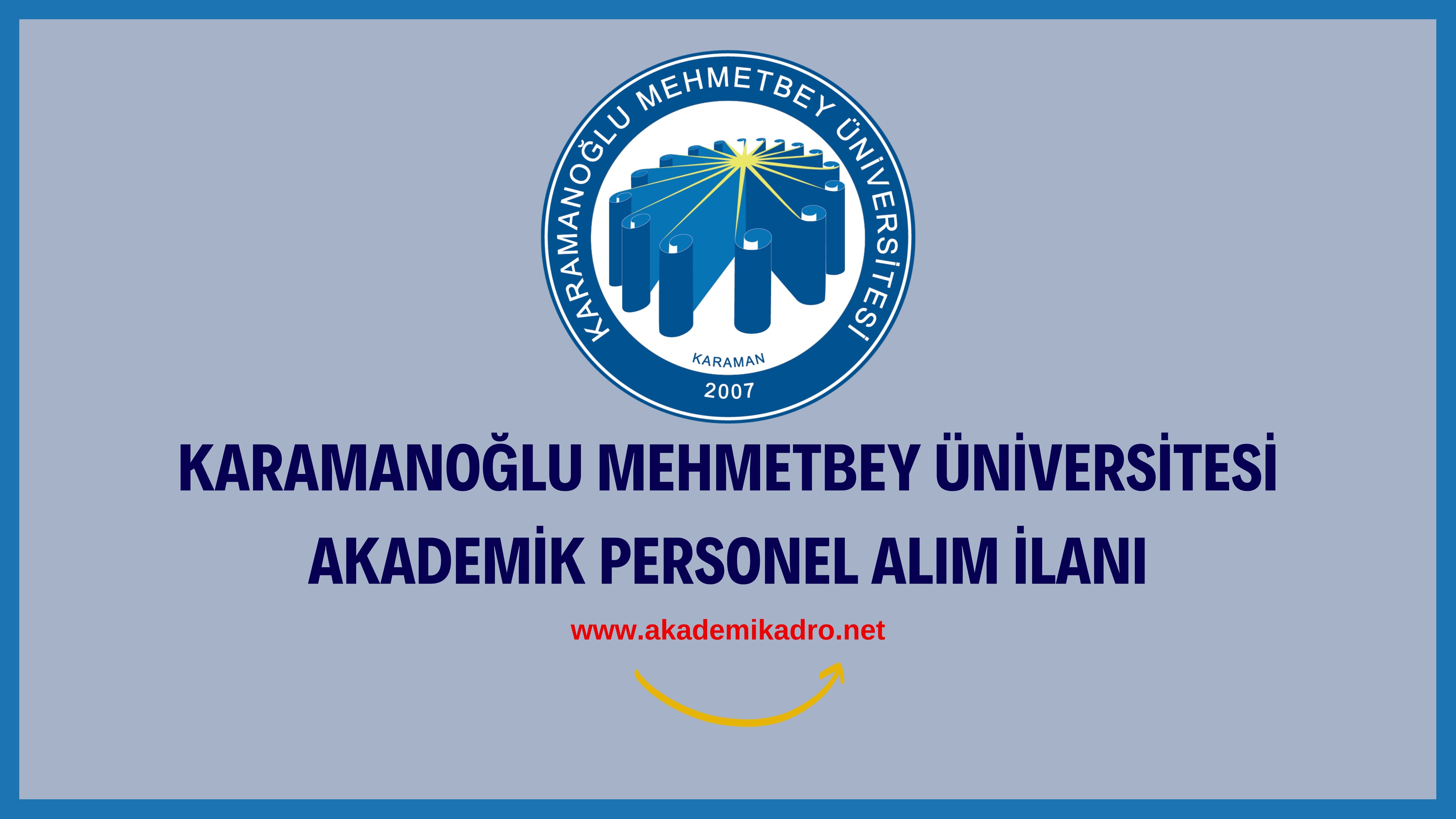 Karamanoğlu Mehmetbey Üniversitesi 28 Akademik personel alacak