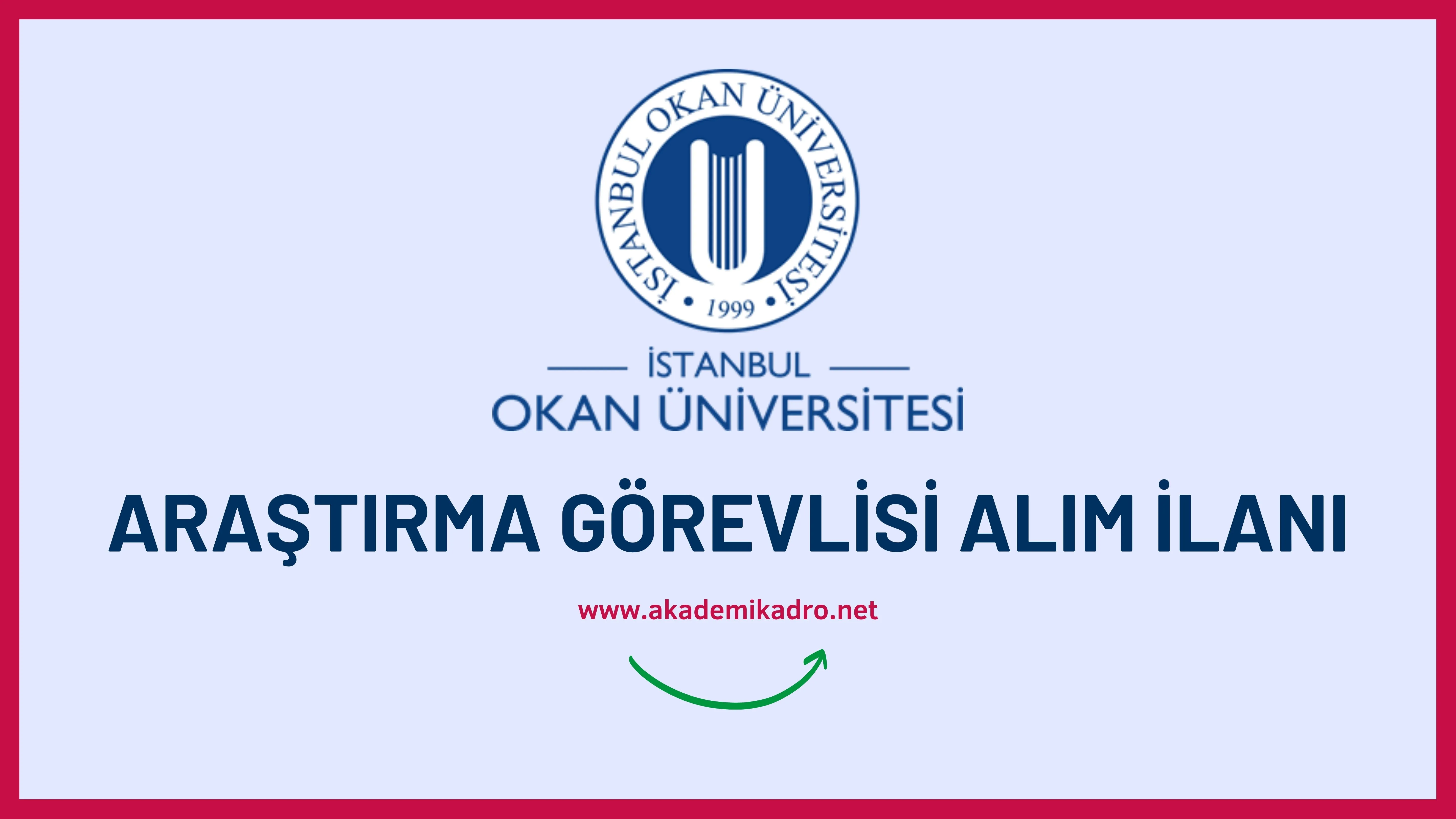 İstanbul Okan Üniversitesi çeşitli alanlardan 9 Araştırma Görevlisi alacak. Son başvuru tarihi 29 Eylül 2022.