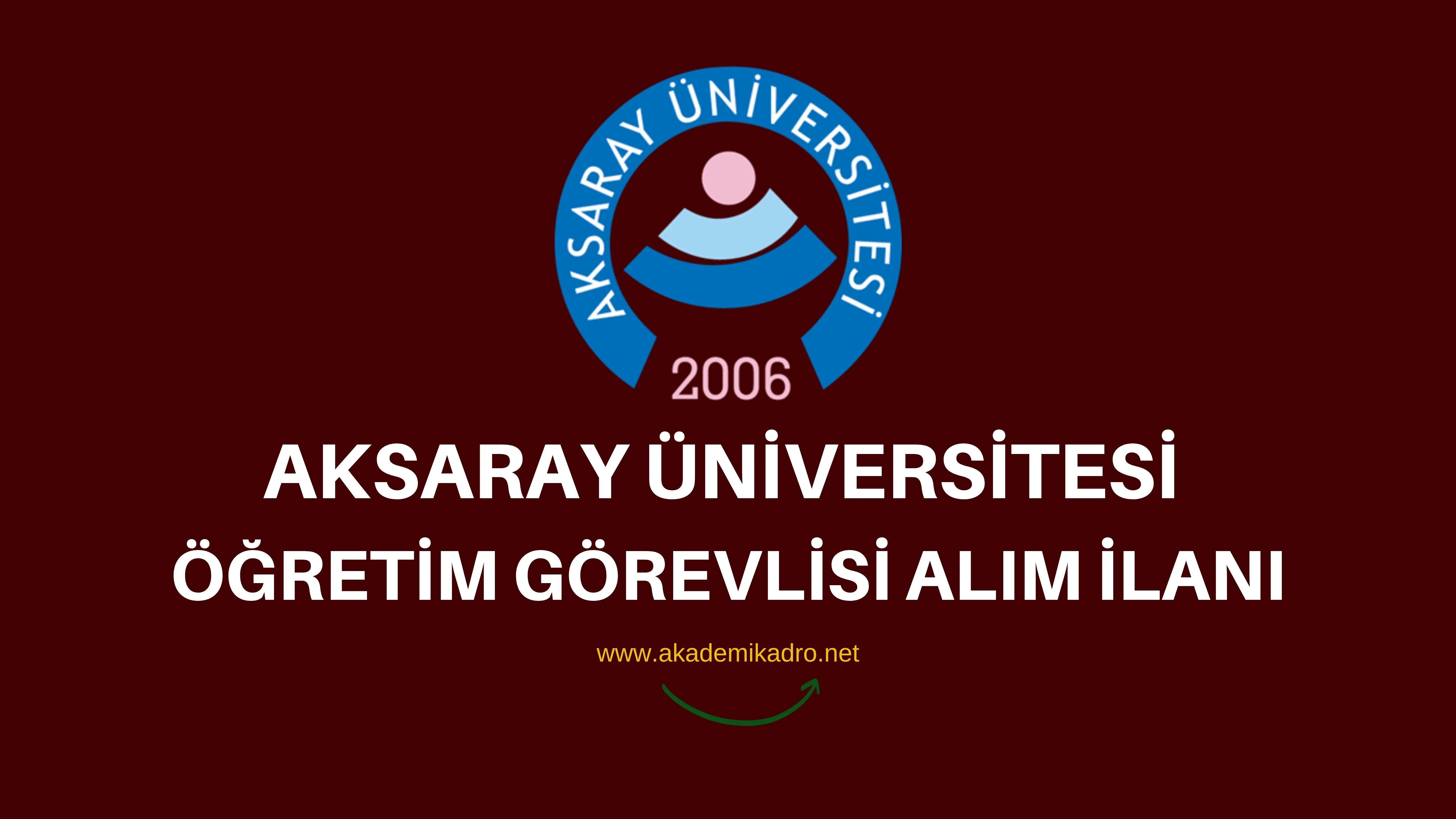 Aksaray Üniversitesi 4 Öğretim Görevlisi alacaktır. Son başvuru tarihi 28 Eylül 2022