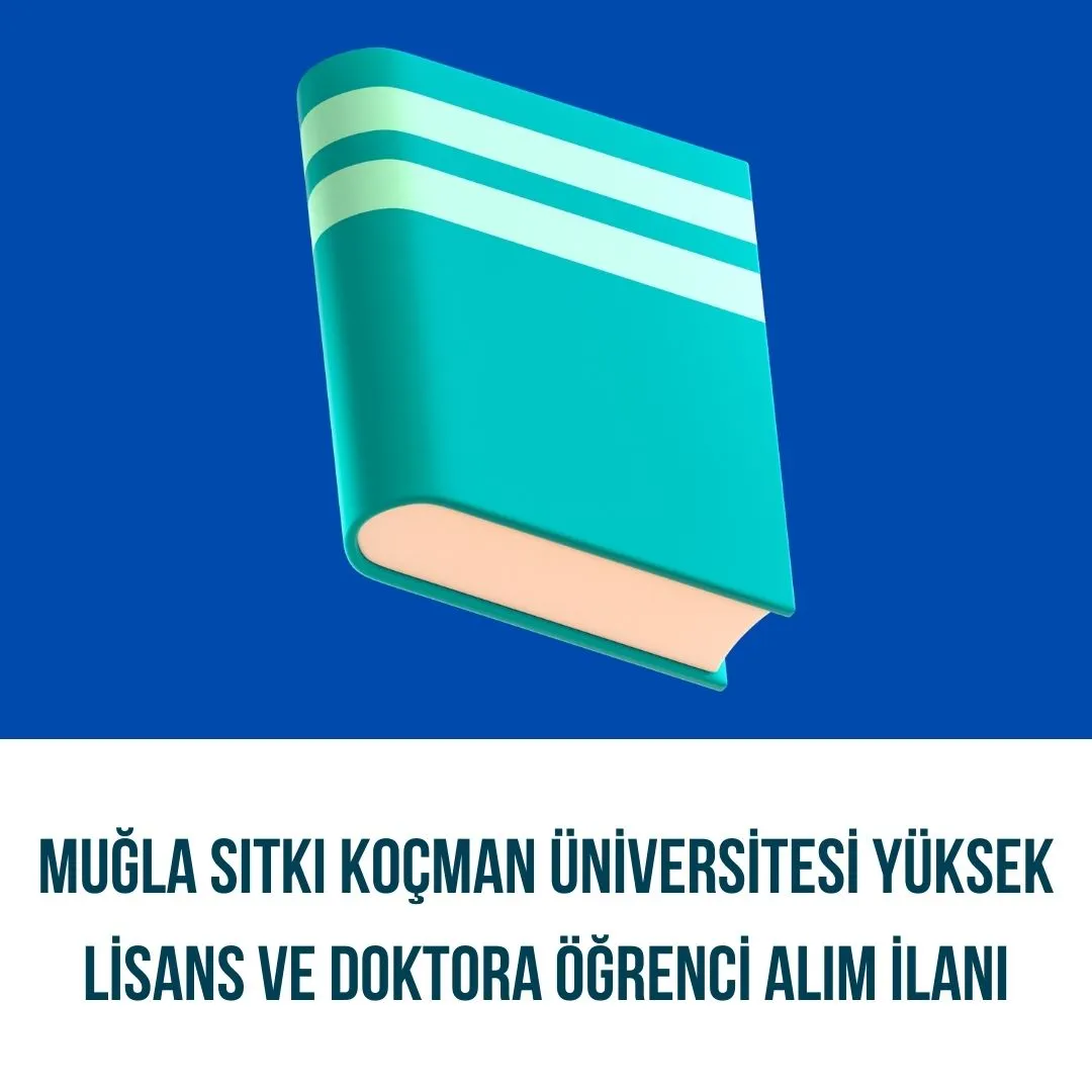 Muğla Sıtkı Koçman Üniversitesi 2022-2023 akademik yılı Yüksek Lisans ve Doktora Öğrenci Alım İlanı yayımlandı.