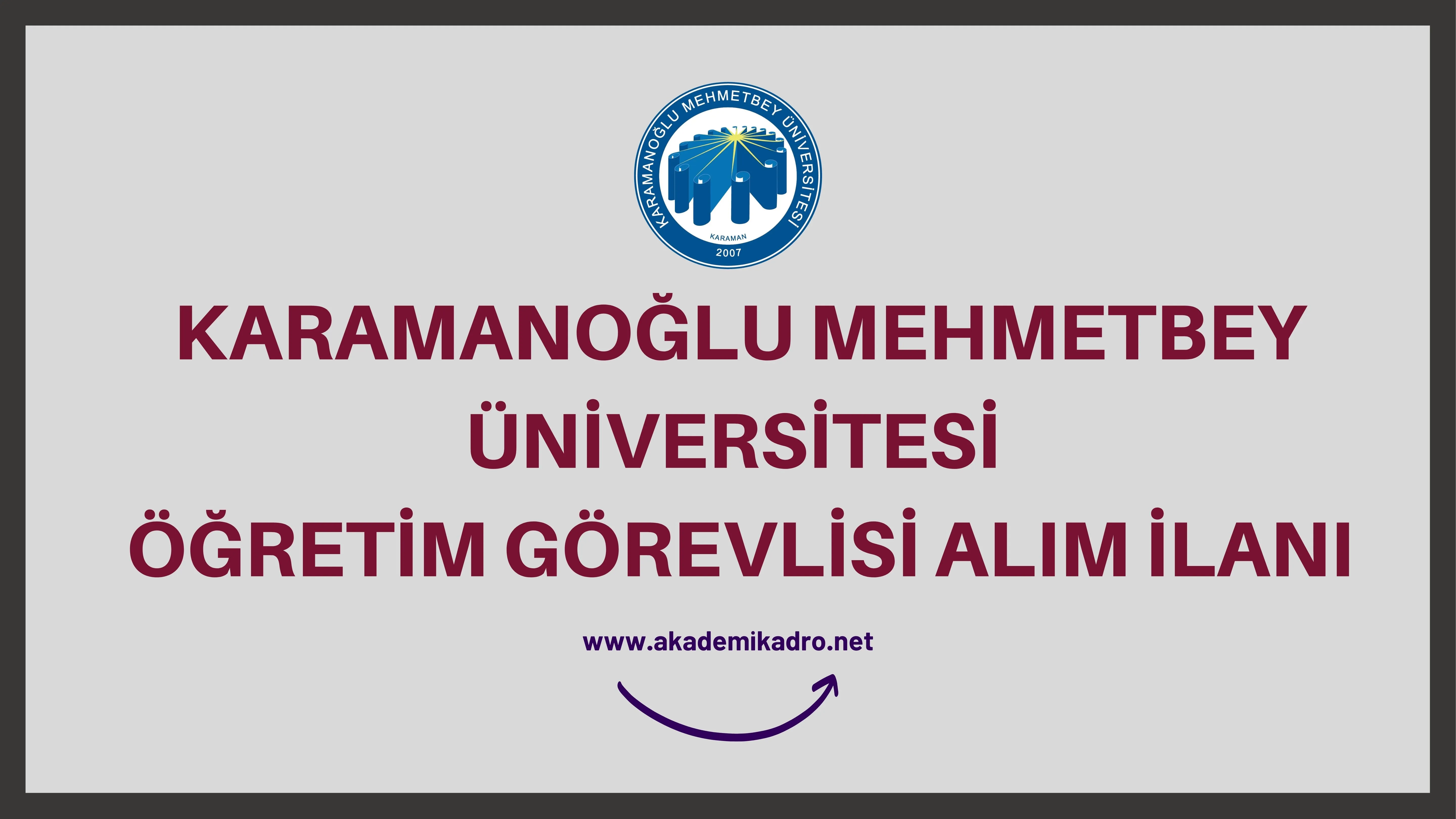 Karamanoğlu Mehmetbey Üniversitesi birçok alandan 9 Öğretim görevlisi alacak.