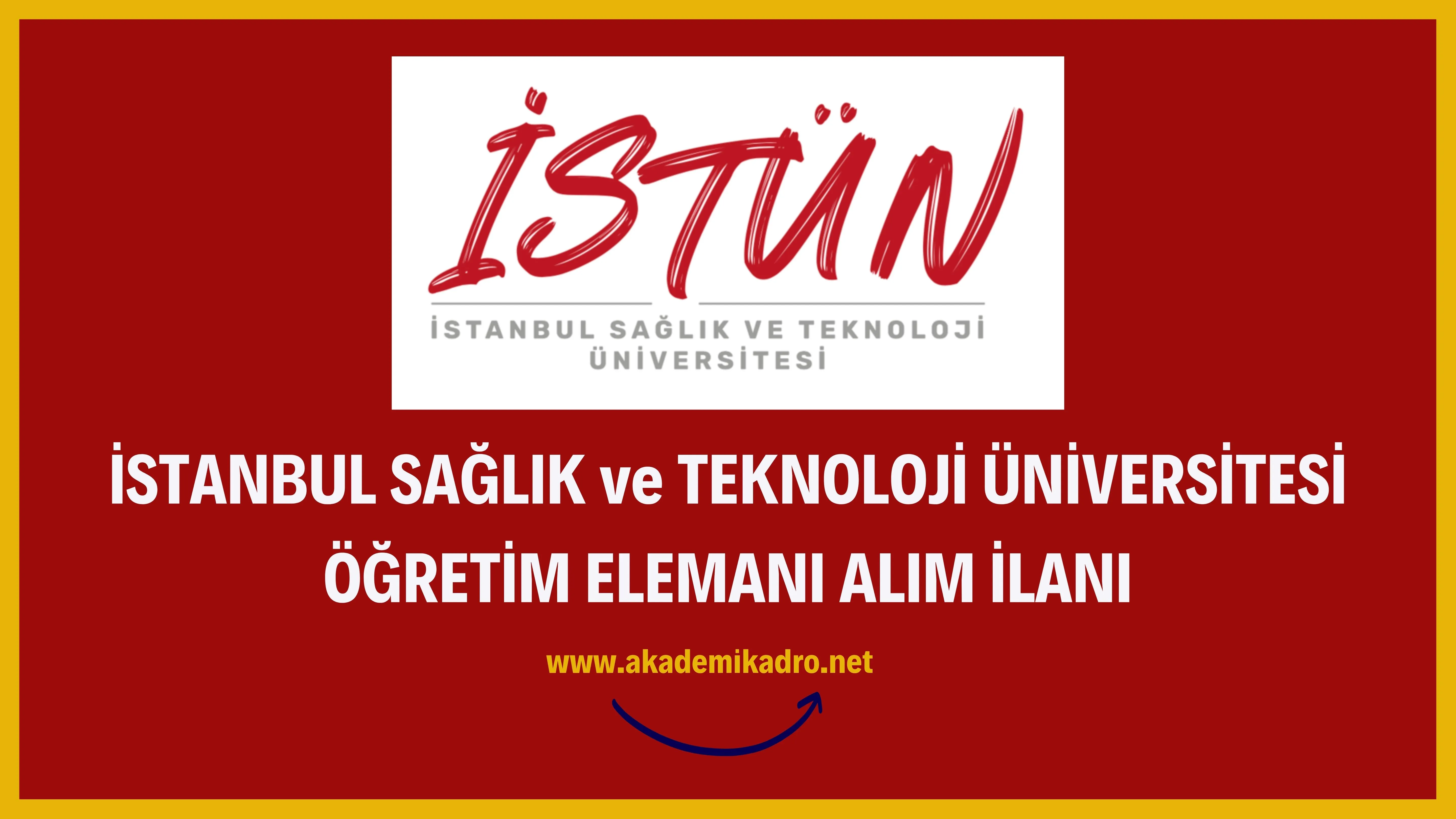 İstanbul Sağlık ve Teknoloji Üniversitesi 9 Öğretim görevlisi,17 Araştırma görevlisi ve 76 Öğretim üyesi alacak.