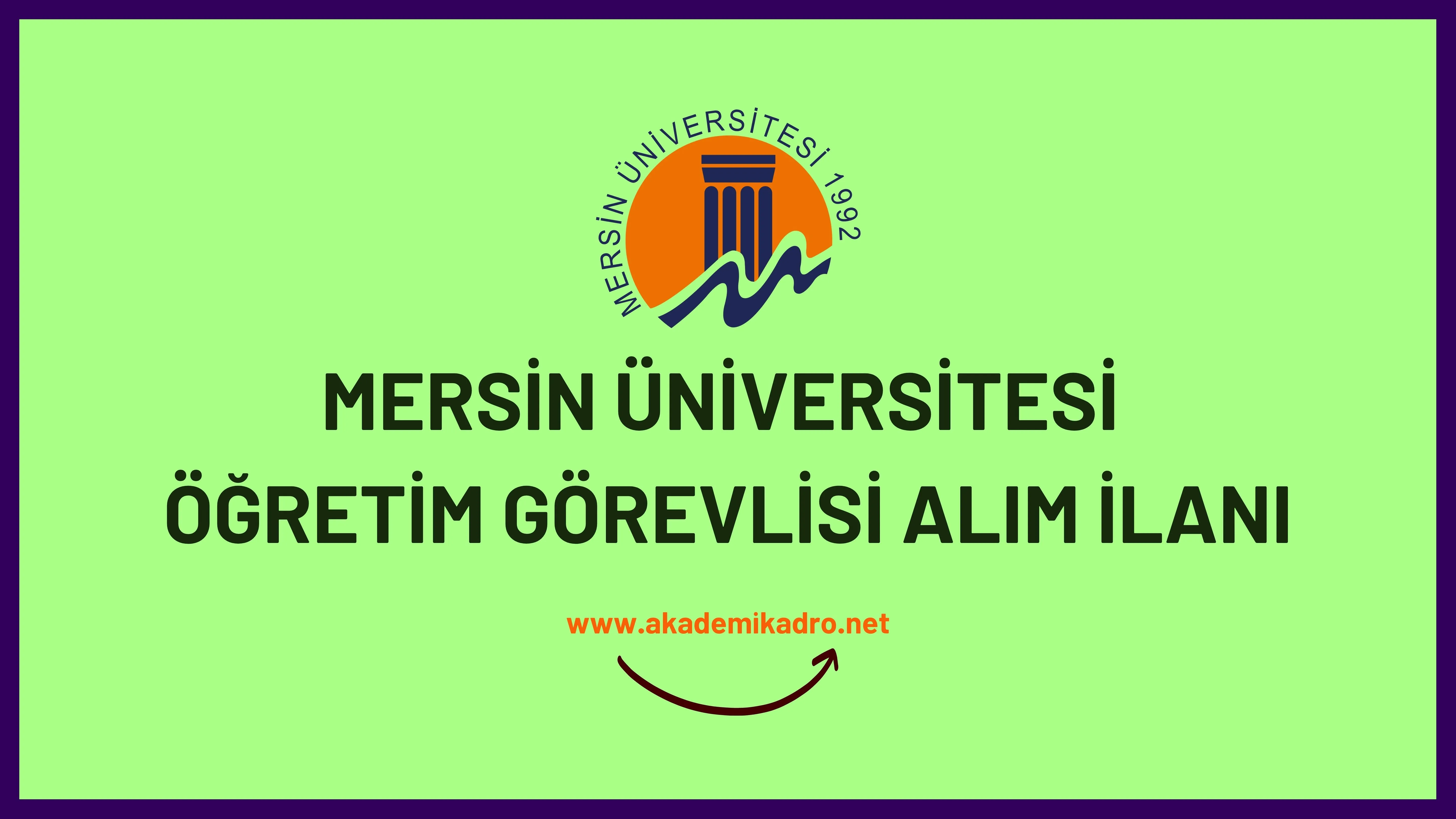 Mersin Üniversitesi 5 Öğretim Görevlisi alacaktır. Son başvuru tarihi 16 Kasım 2022.
