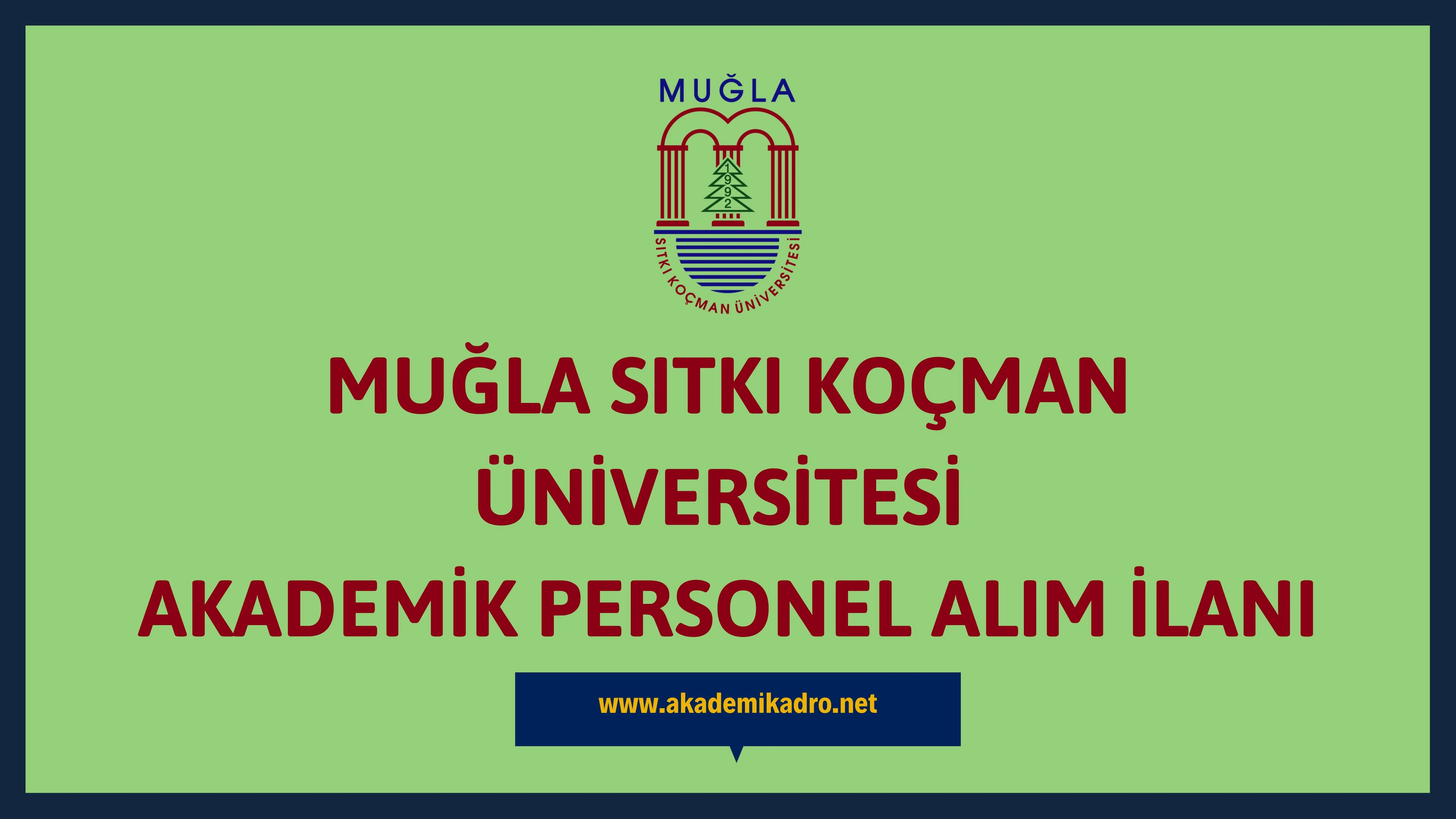 Muğla Sıtkı Koçman Üniversitesi çeşitli branşlarda 9 akademik personel alacak.