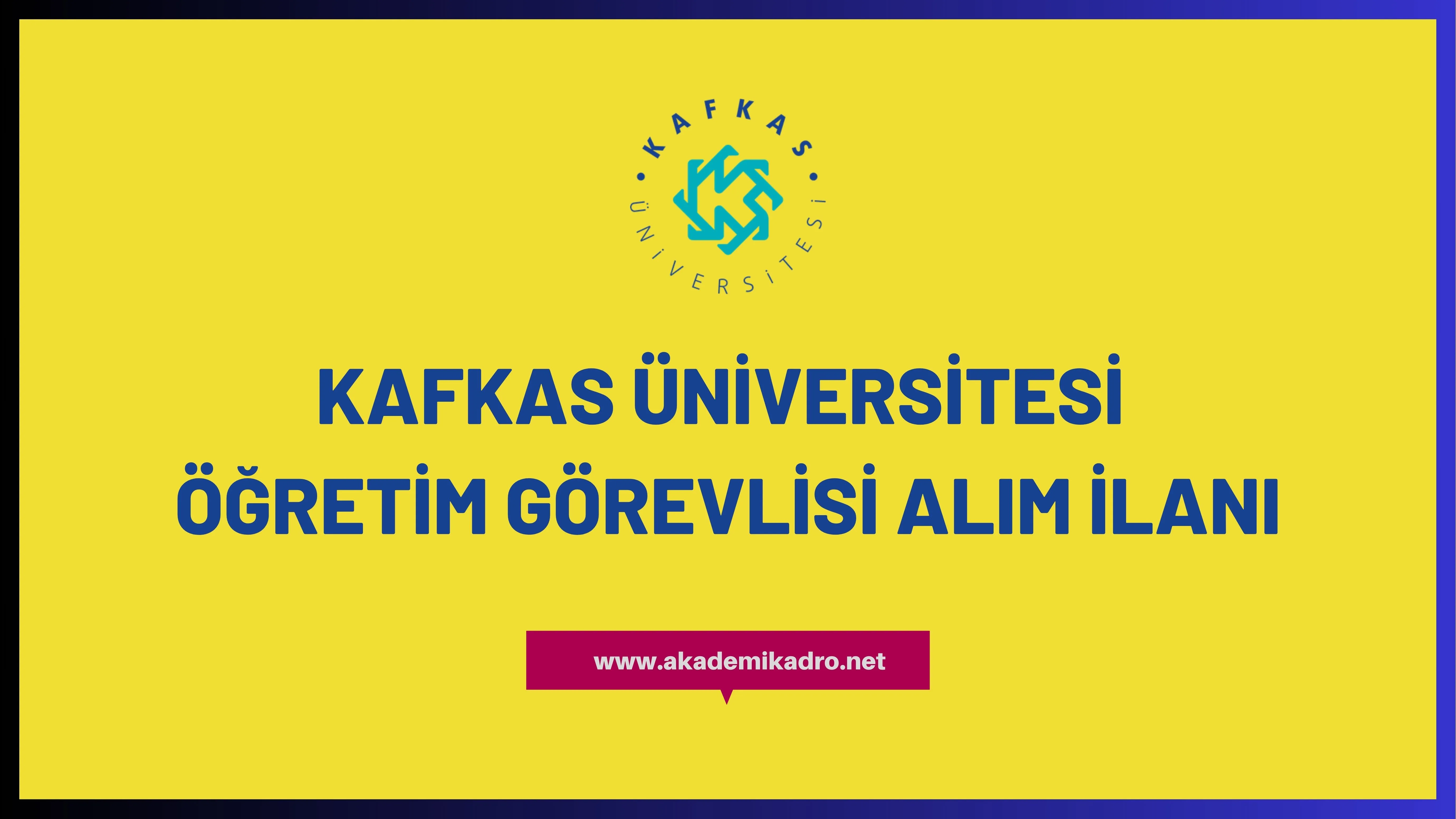 Kafkas Üniversites 6 öğretim görevlisi alacak.