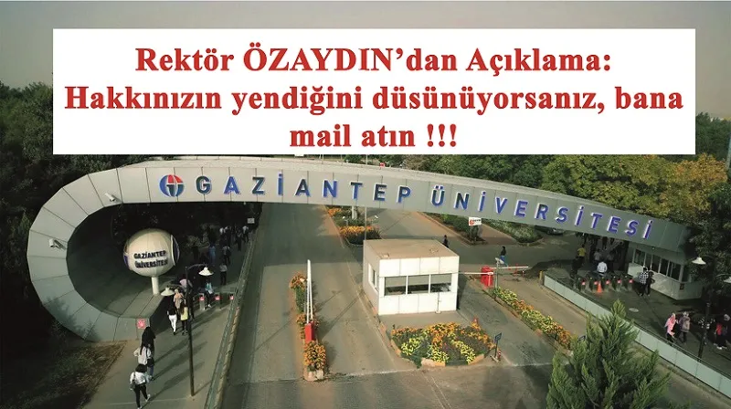 Gaziantep Üniversitesi Rektörü Prof. Arif Özaydın, ilanda yazmasına rağmen e-devlet belgelerini kabul etmediğini bildiren adayların kendisine mail atmasını istedi.