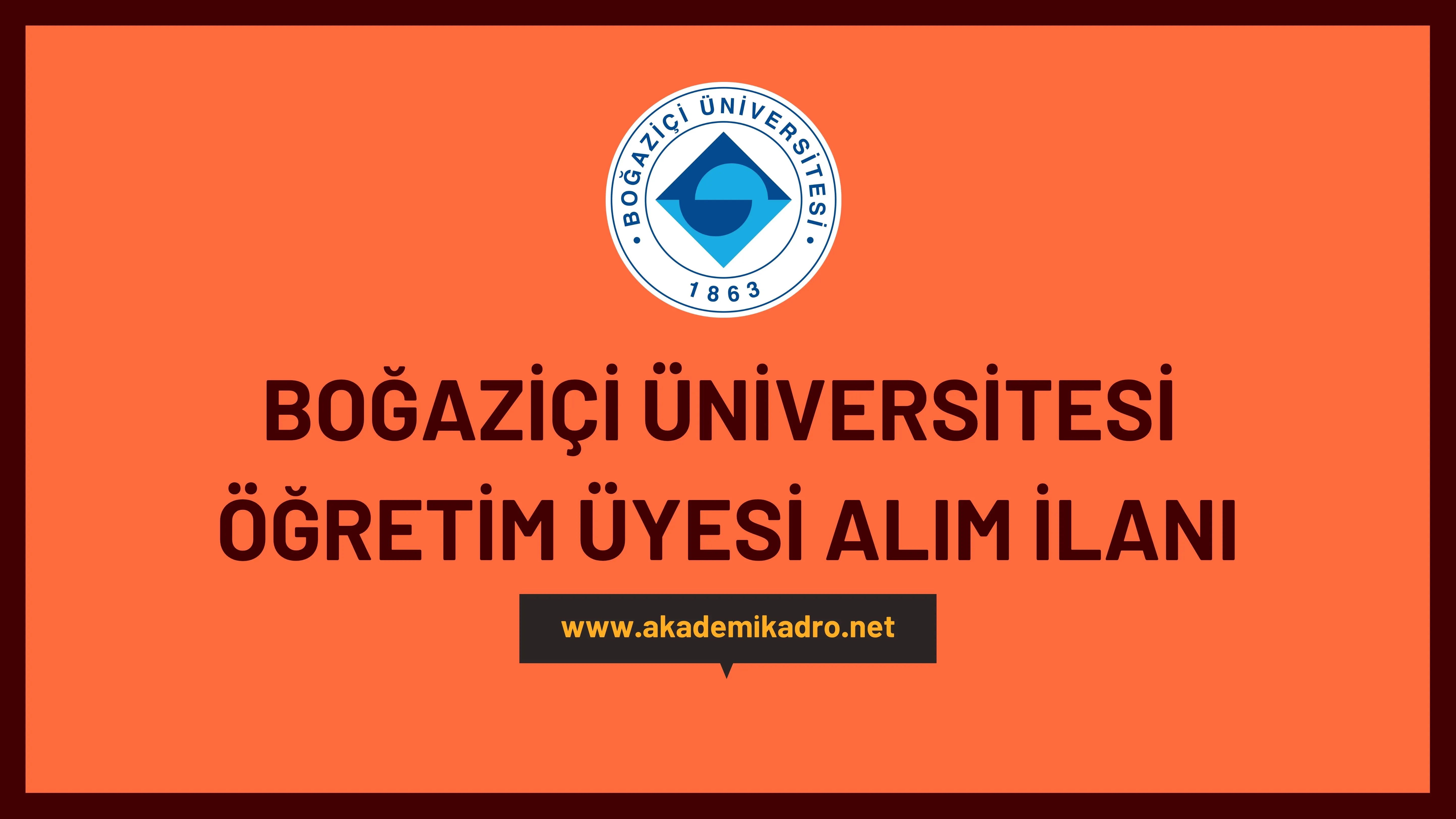 Boğaziçi Üniversitesi çeşitli branşlarda 8 Öğretim üyesi alacak.