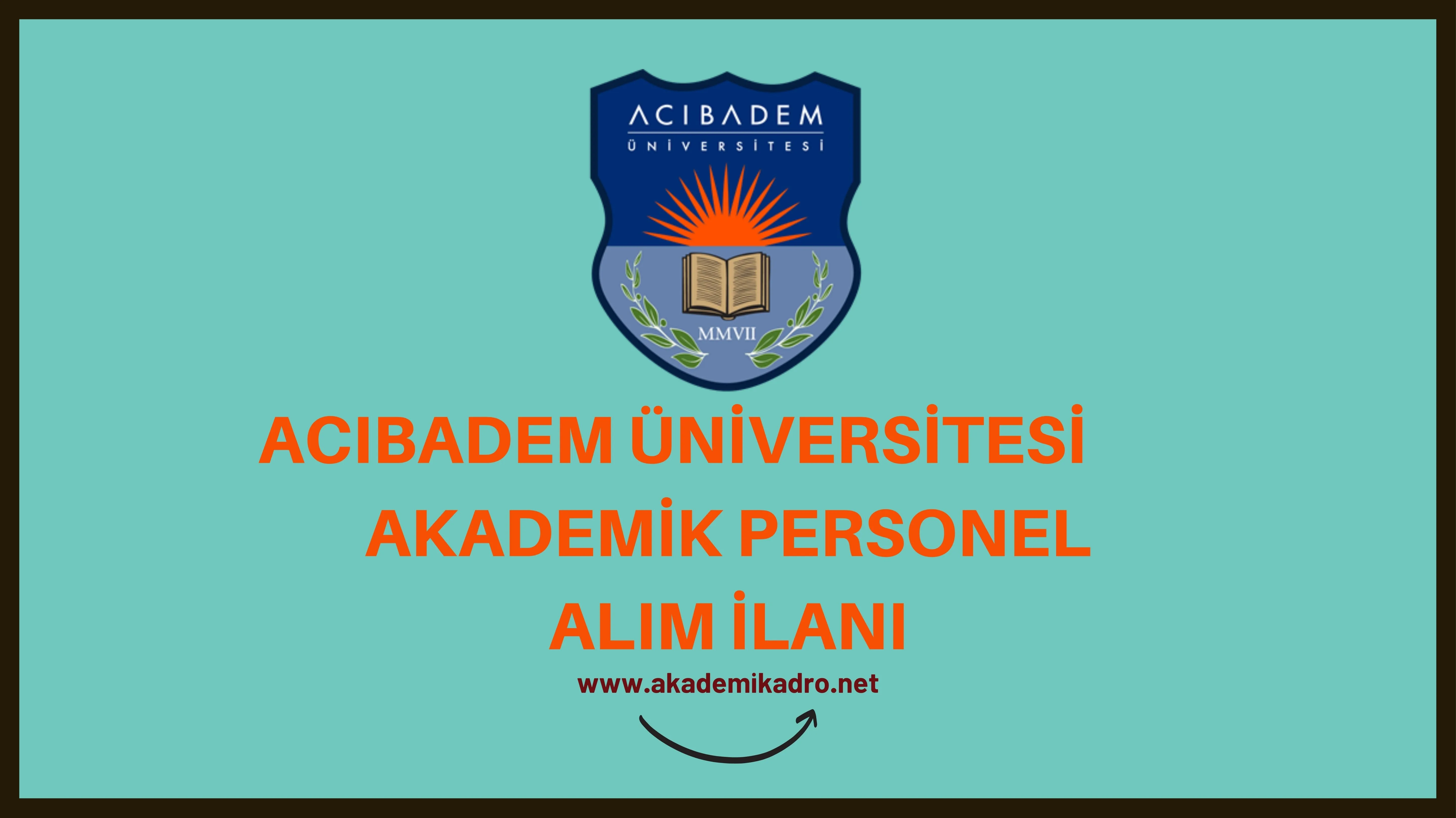 Acıbadem Mehmet Ali Aydınlar Üniversitesi 8 akademik personel alacak.