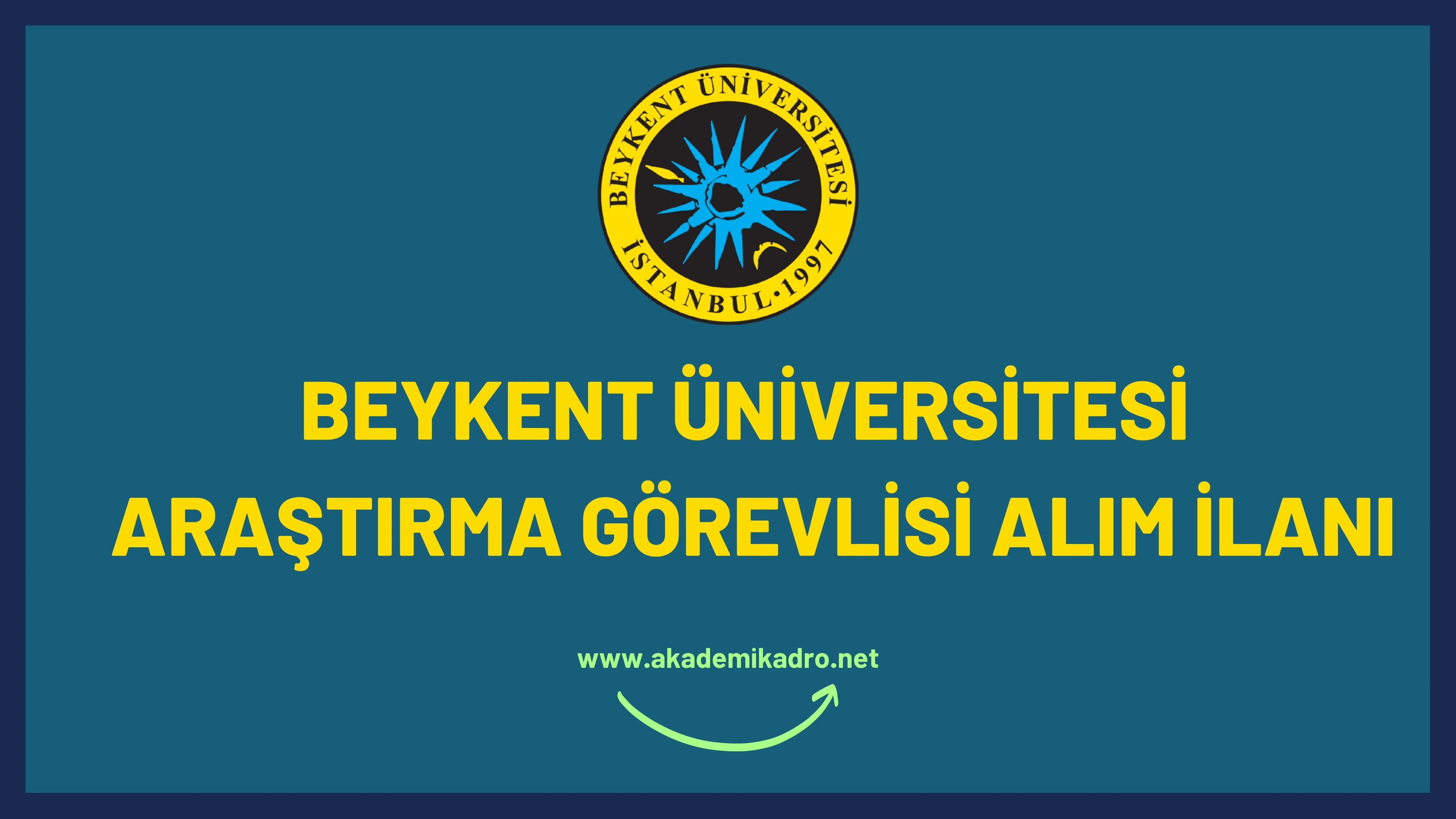 Beykent Üniversitesi 4 Araştırma görevlisi alacak. Son başvuru tarihi 27 Ocak 2023.