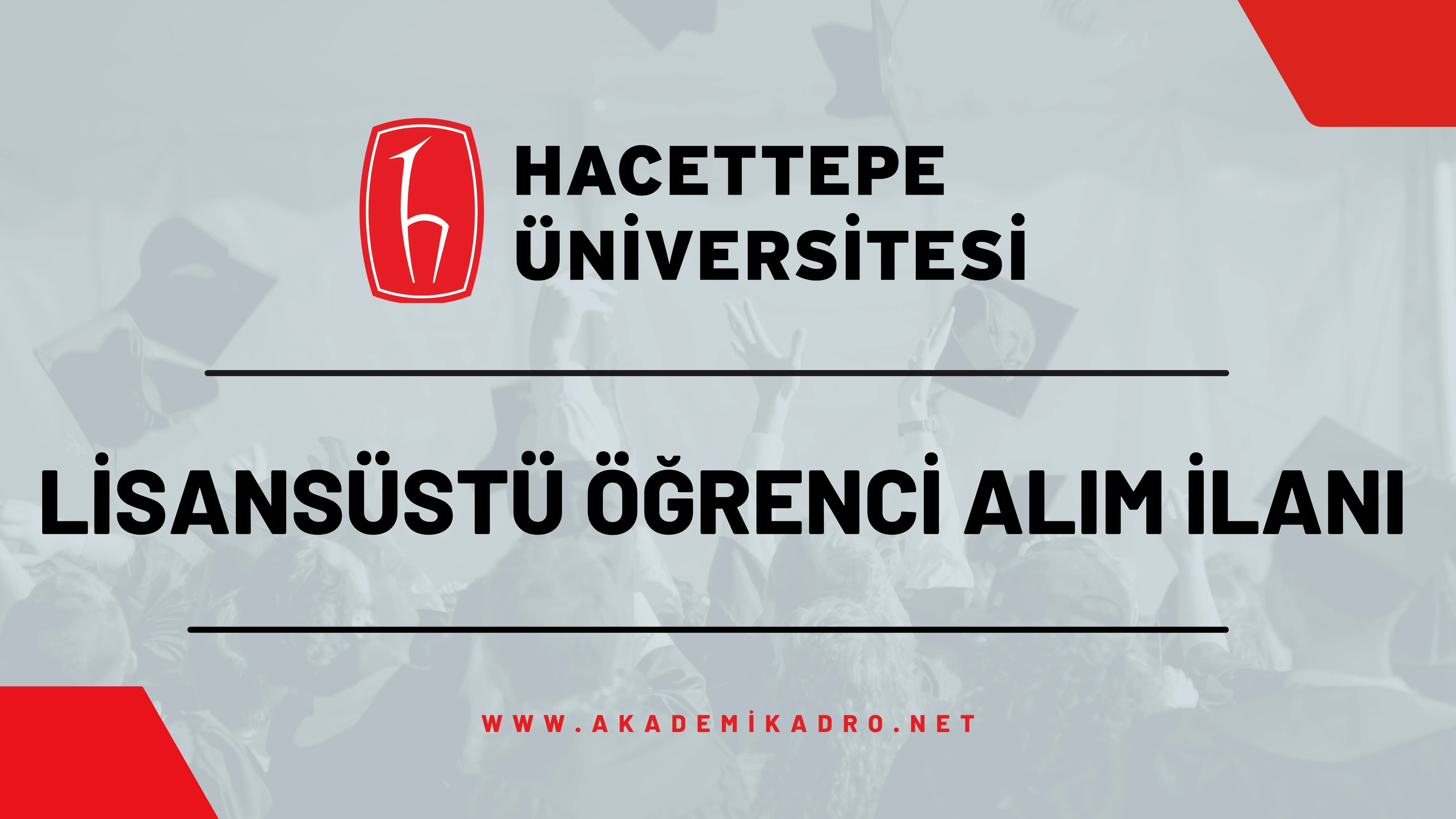 Hacettepe Üniversitesi 2024-2025 Güz döneminde lisansüstü programlara öğrenci alacaktır.