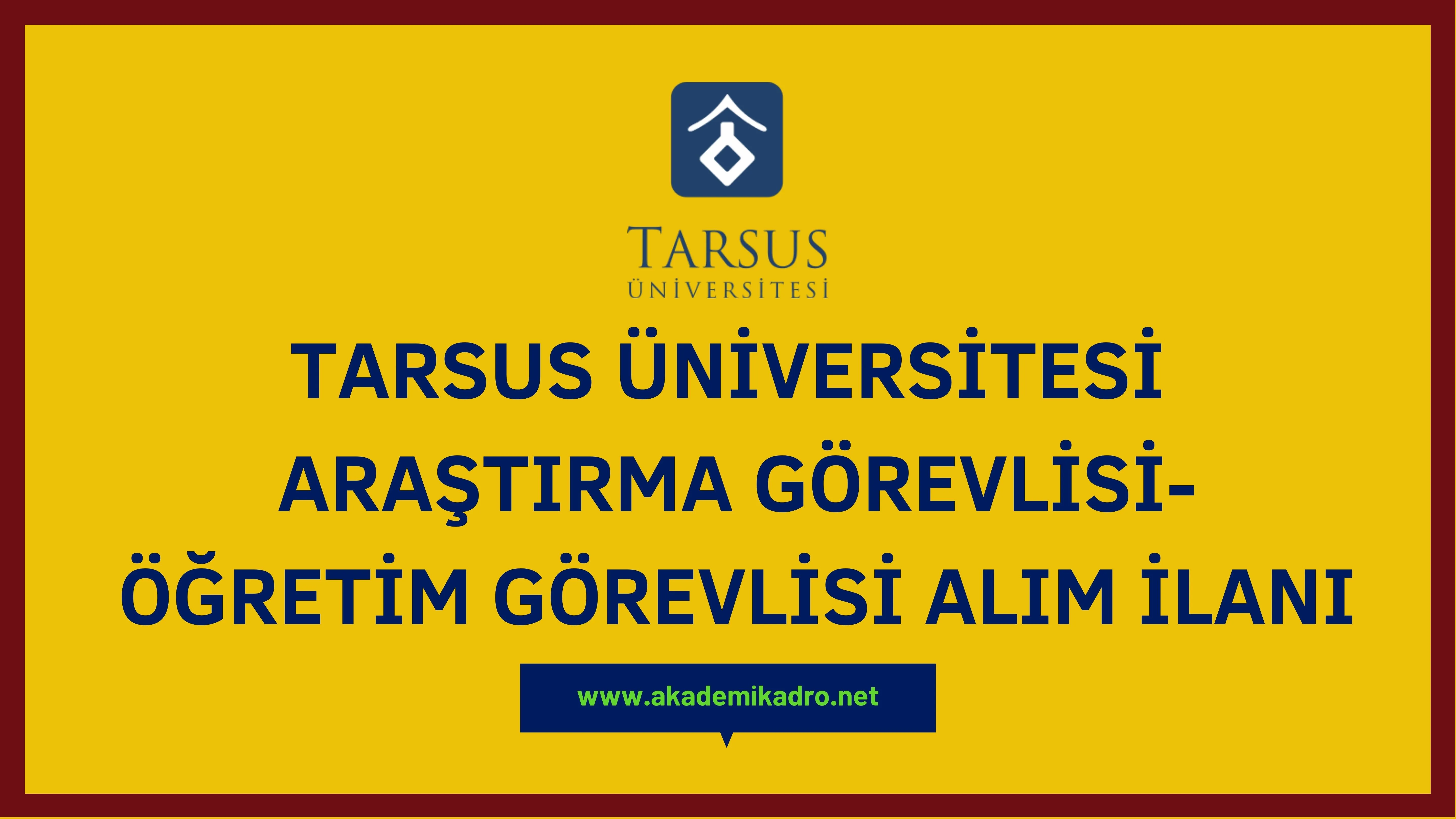 Tarsus Üniversitesi 6 Öğretim görevlisi ve 8 Araştırma görevlisi alacak.