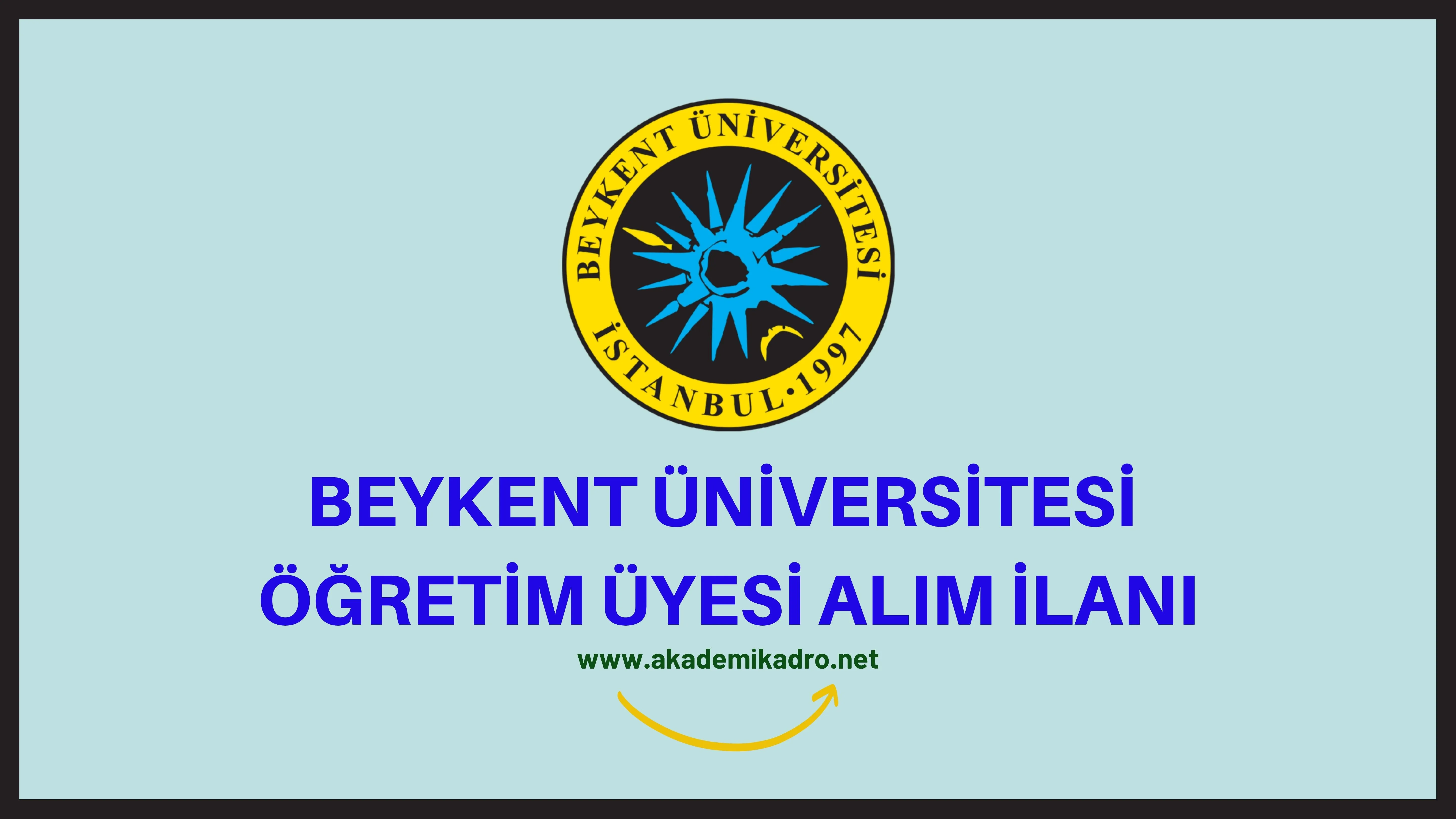 Beykent Üniversitesi akademik personel alacak.