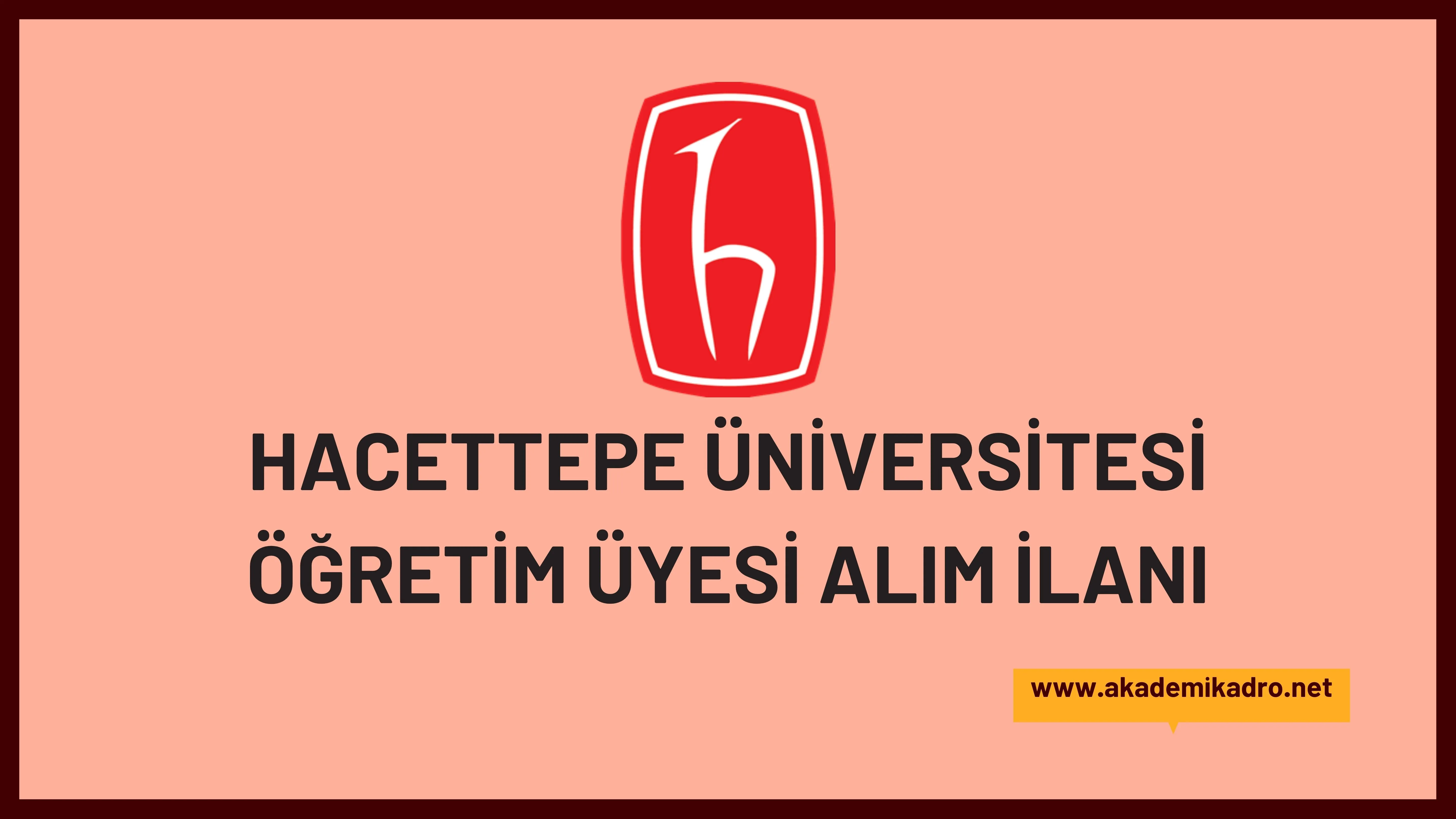 Hacettepe Üniversitesi Öğretim üyesi alacak.