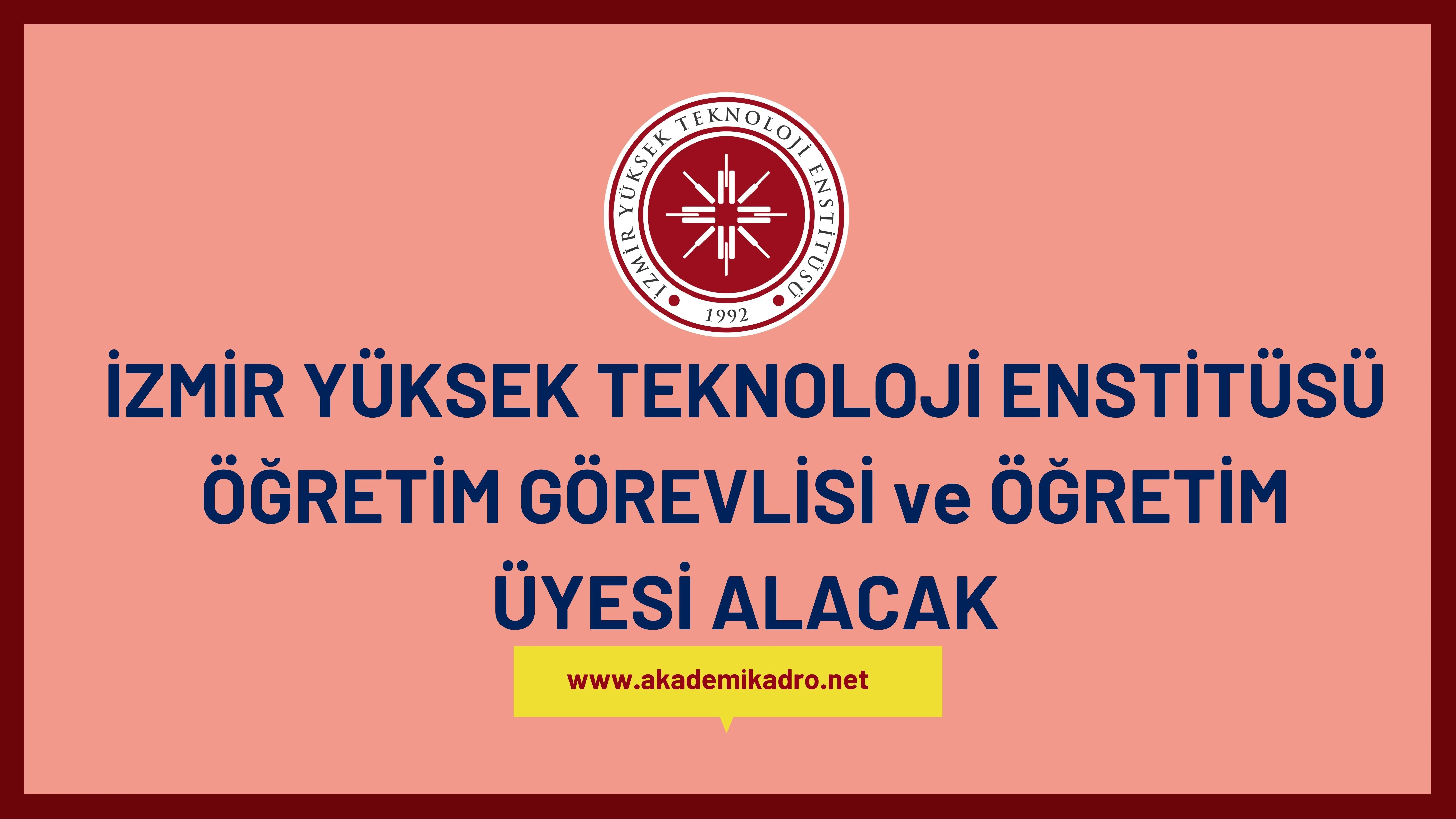 İzmir Yüksek Teknoloji Enstitüsü 2 Öğretim görevlisi ve 3 Öğretim üyesi alacak. Son başvuru tarihi 09 Ocak 2023.