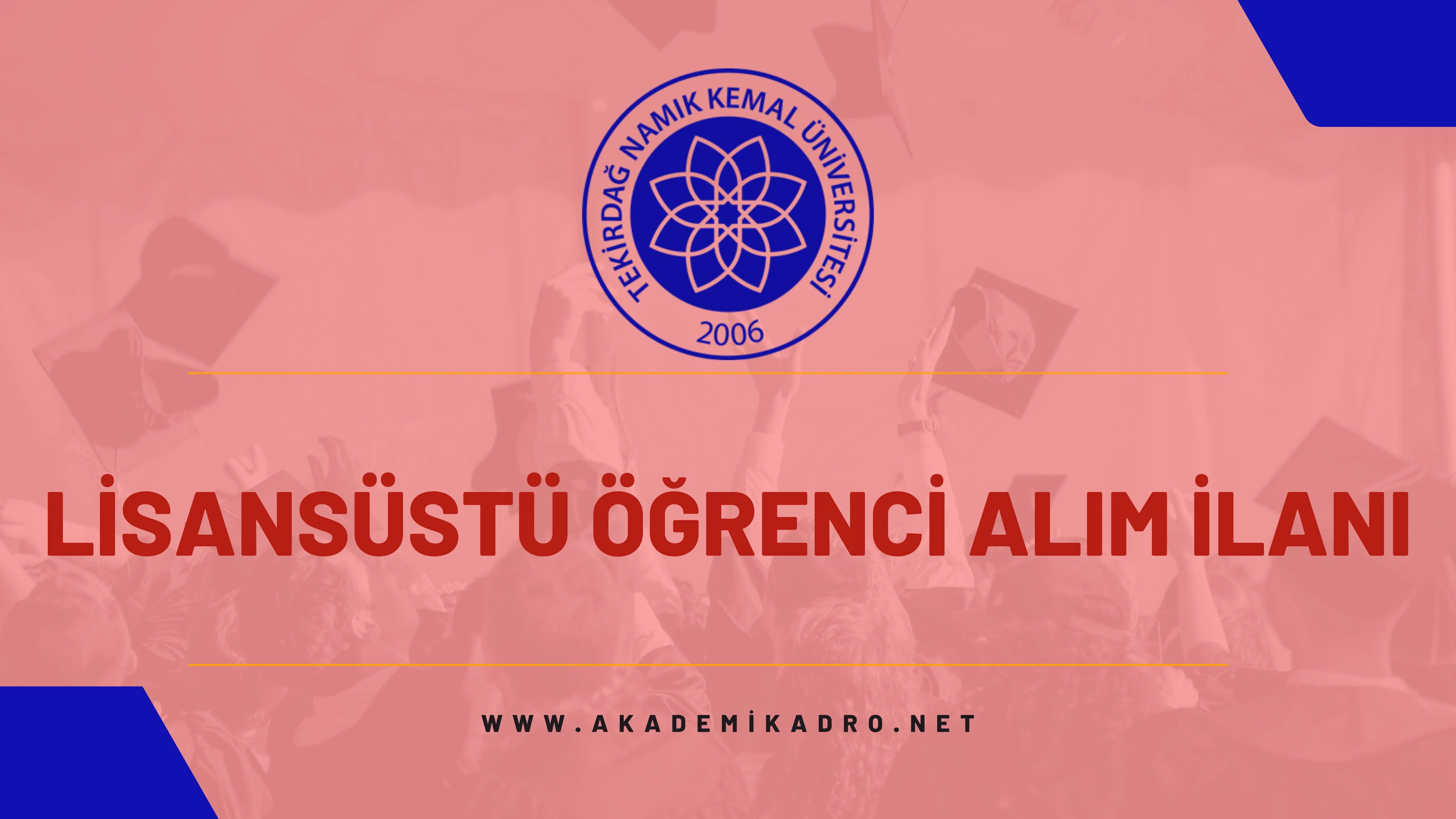 Tekirdağ Namık Kemal Üniversitesi 2022-2023 Bahar döneminde lisansüstü programlara öğrenci alacaktır.