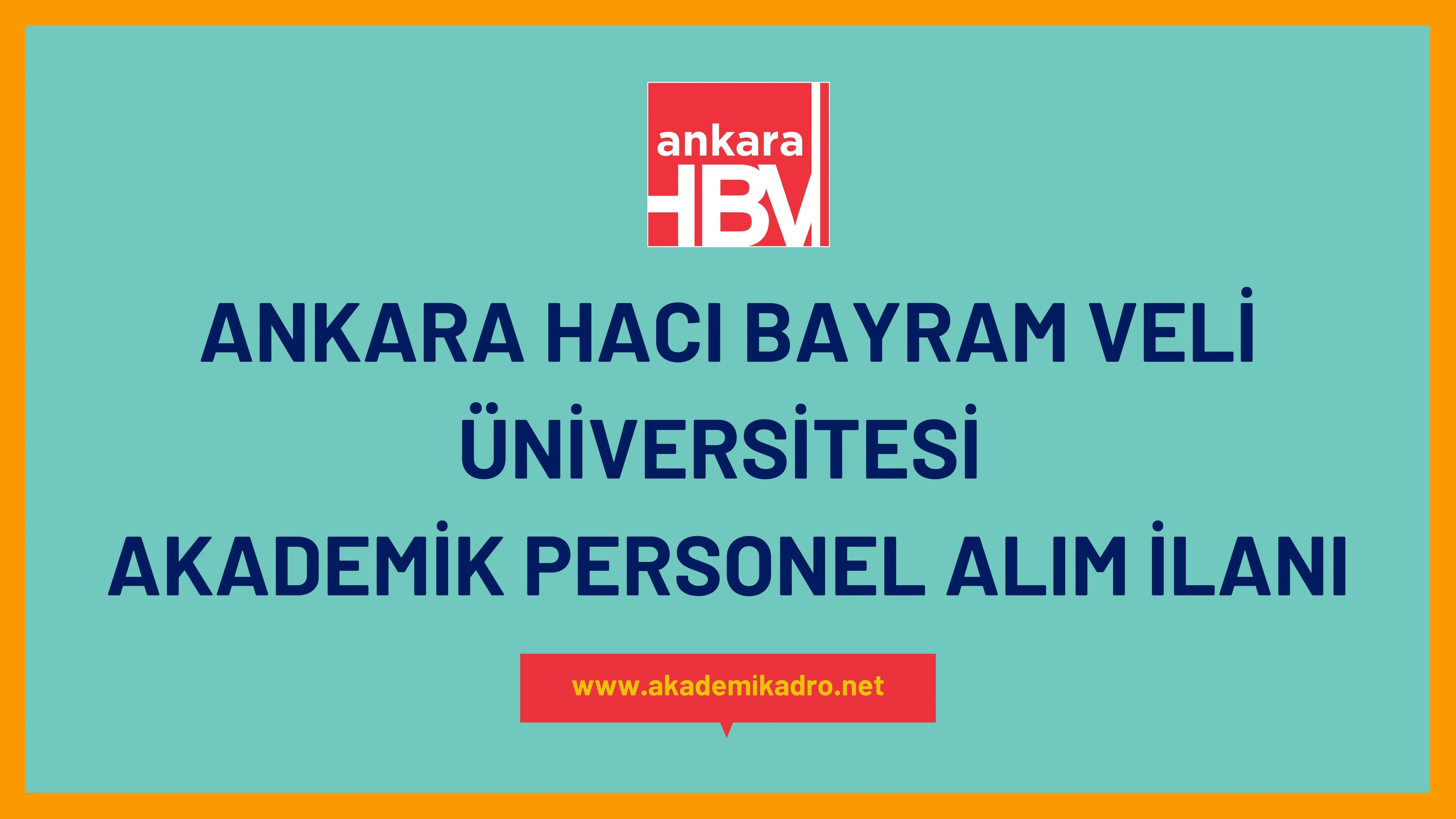 Ankara Hacı Bayram Veli Üniversitesi birçok alandan 13 Akademik personel alacak.