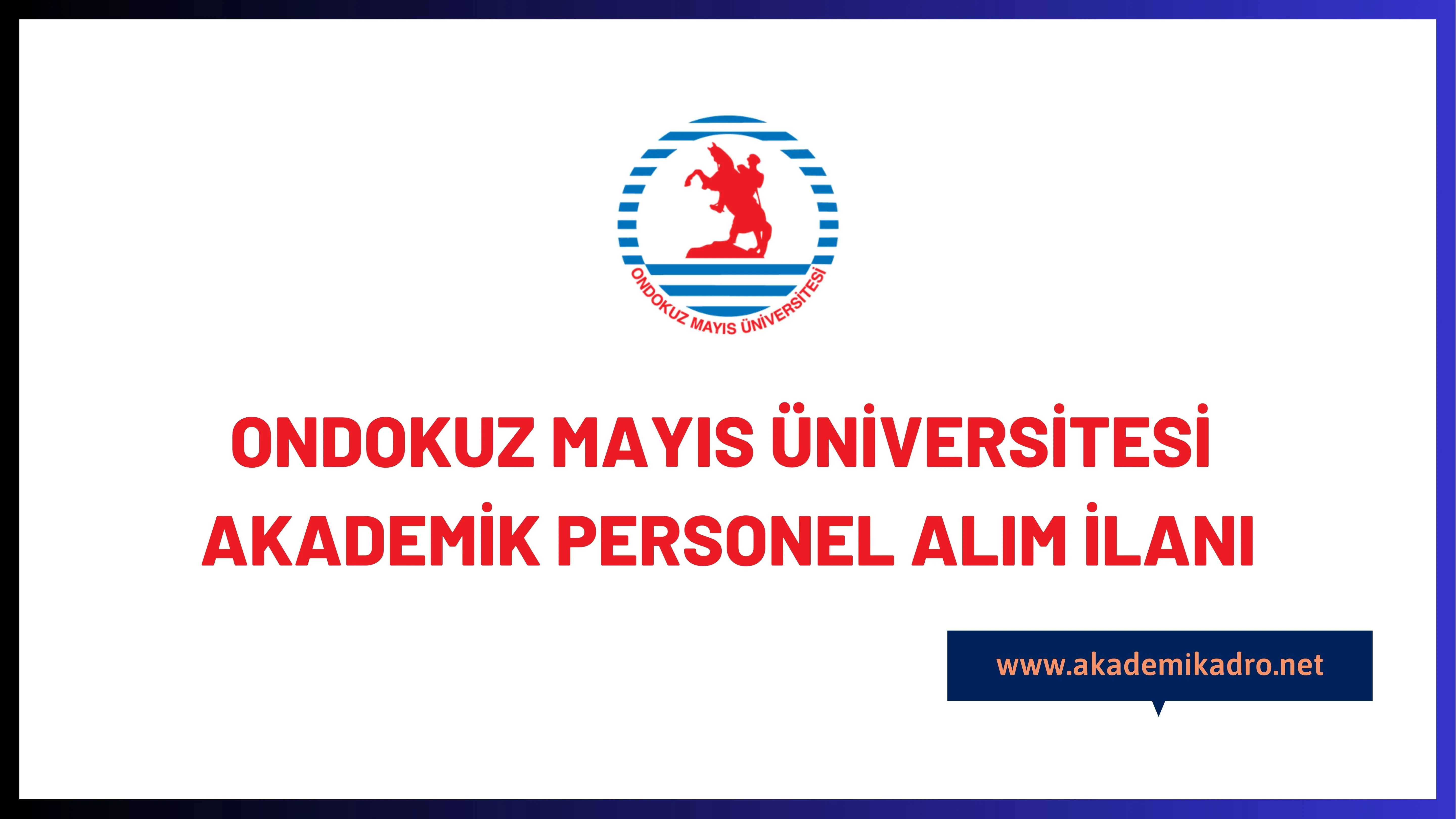Ondokuz Mayıs Üniversitesi bir çok alandan 19 akademik personel alacak.