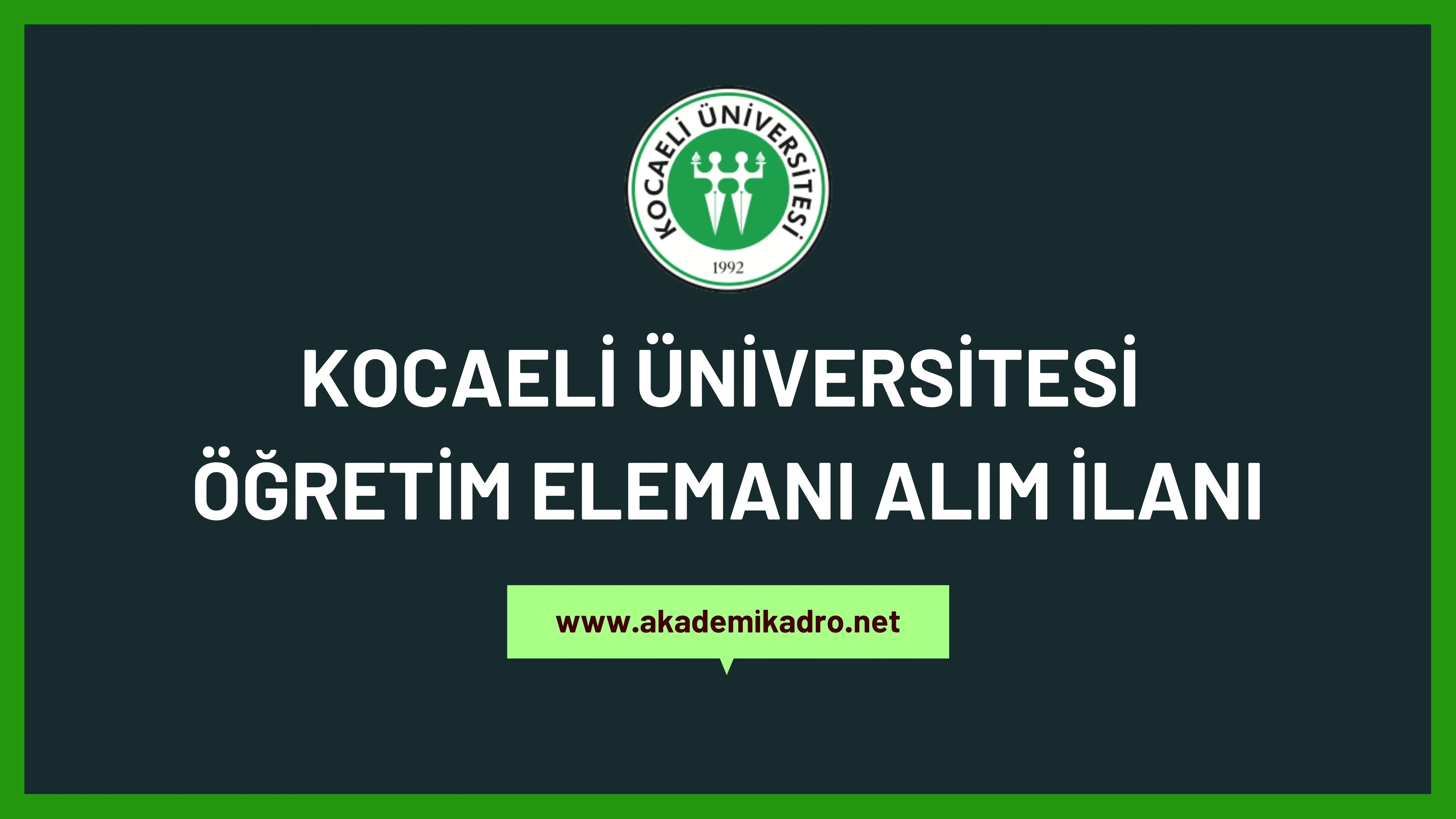 Kocaeli Üniversitesi 14 Araştırma görevlisi ve 48 öğretim üyesi alacak.