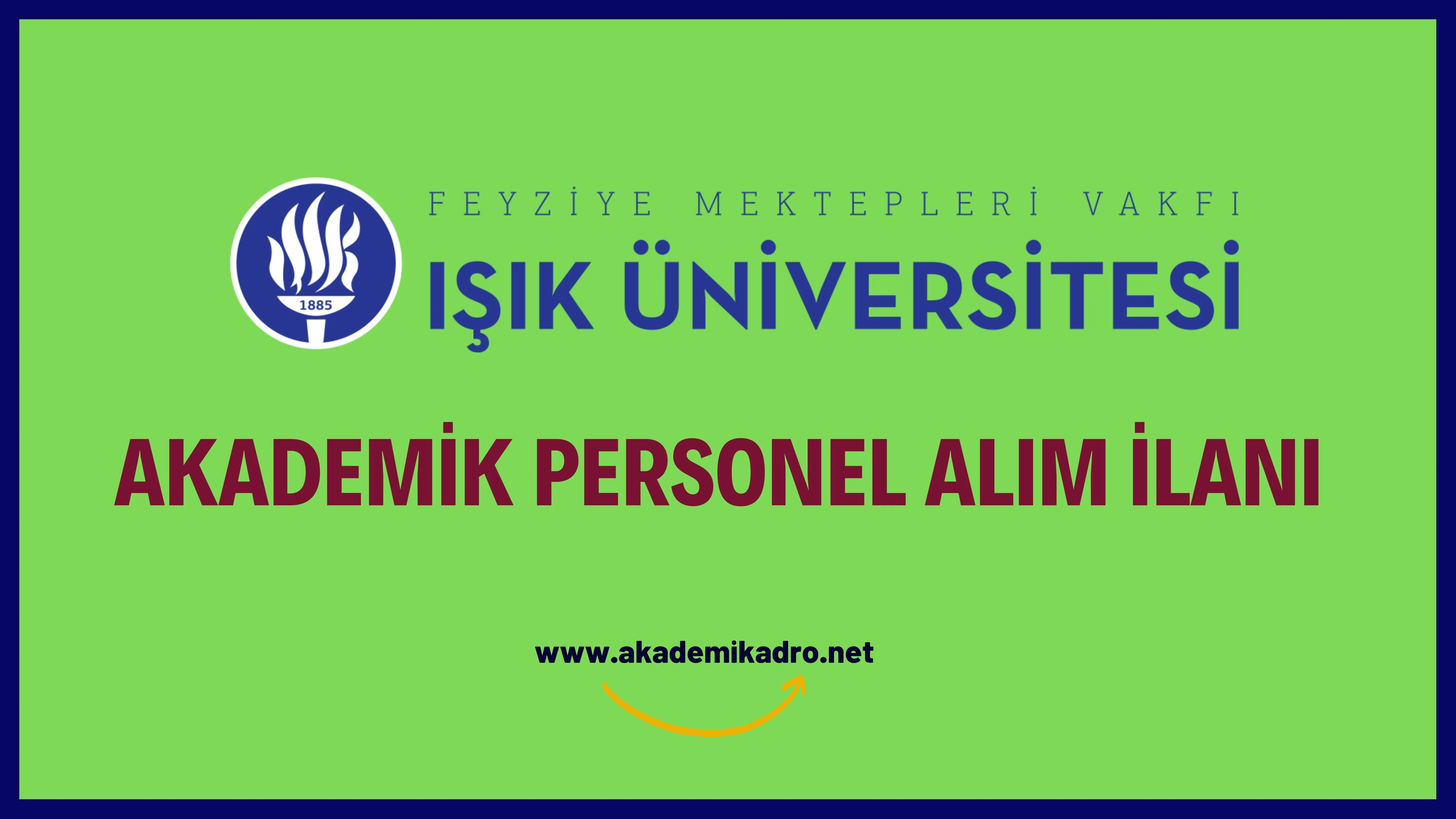 Işık Üniversitesi 2 öğretim üyesi alacaktır.