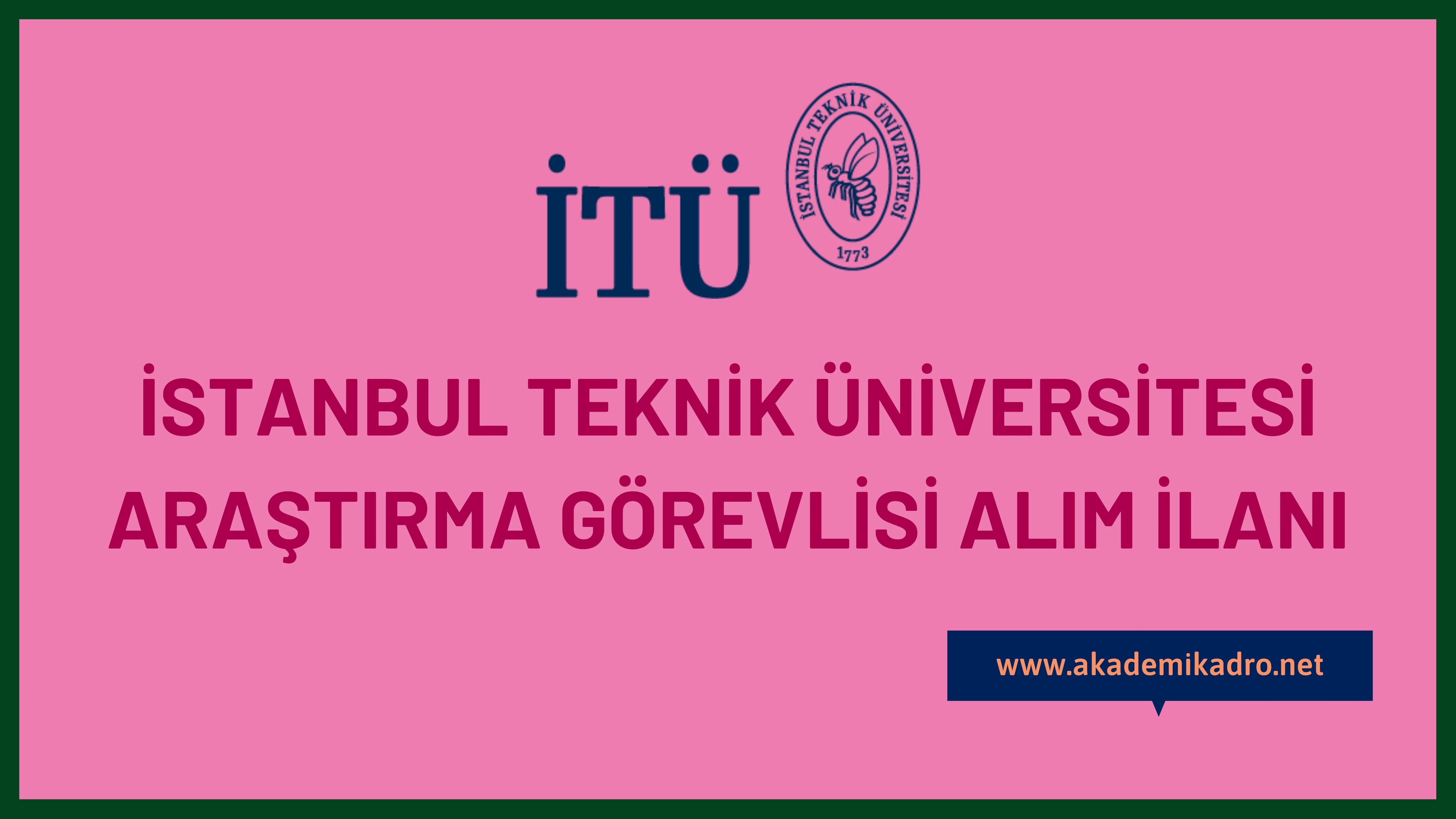 İstanbul Teknik Üniversitesi 27 Araştırma görevlisi alacaktır. Son başvuru tarihi 07 Kasım 2022