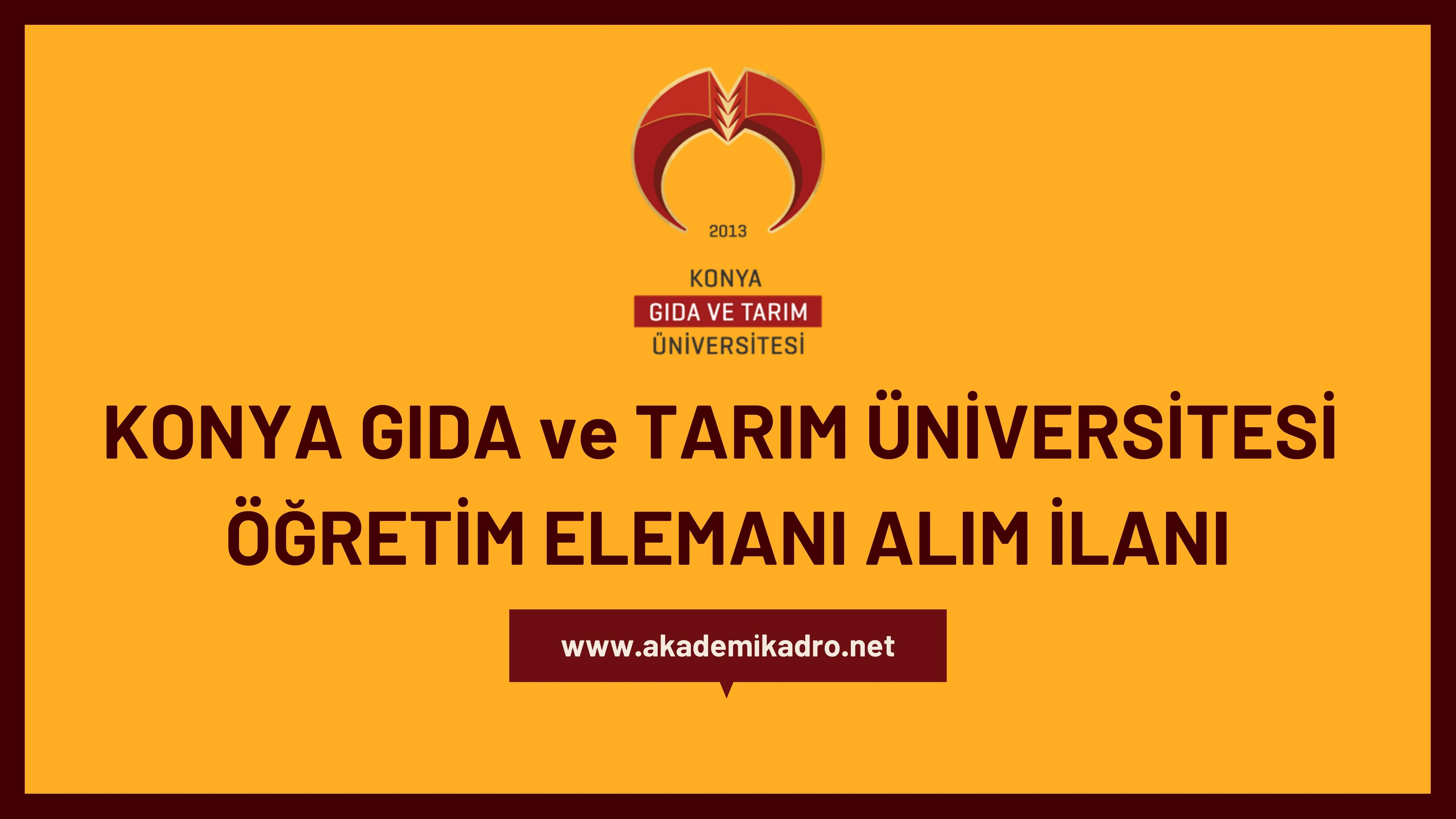 Konya Gıda ve Tarım Üniversitesi 2 Araştırma görevlisi ve çeşitli branşlarda 10 Öğretim üyesi alacak. Son başvuru tarihi 23 Kasım 2022.