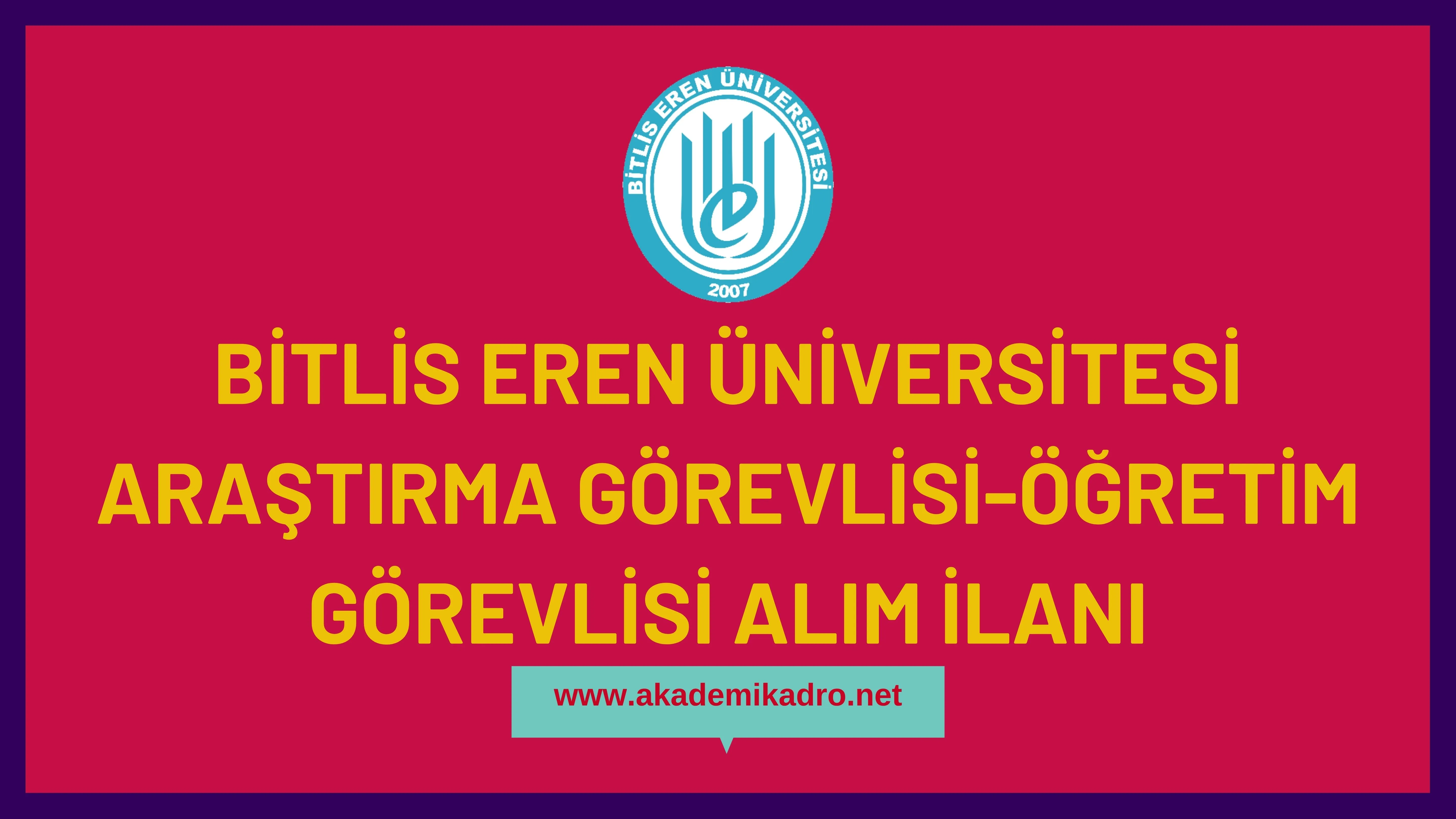 Bitlis Eren Üniversitesi Öğretim görevlisi ve Araştırma görevlisi olmak üzere 7 Öğretim elemanı alacak.