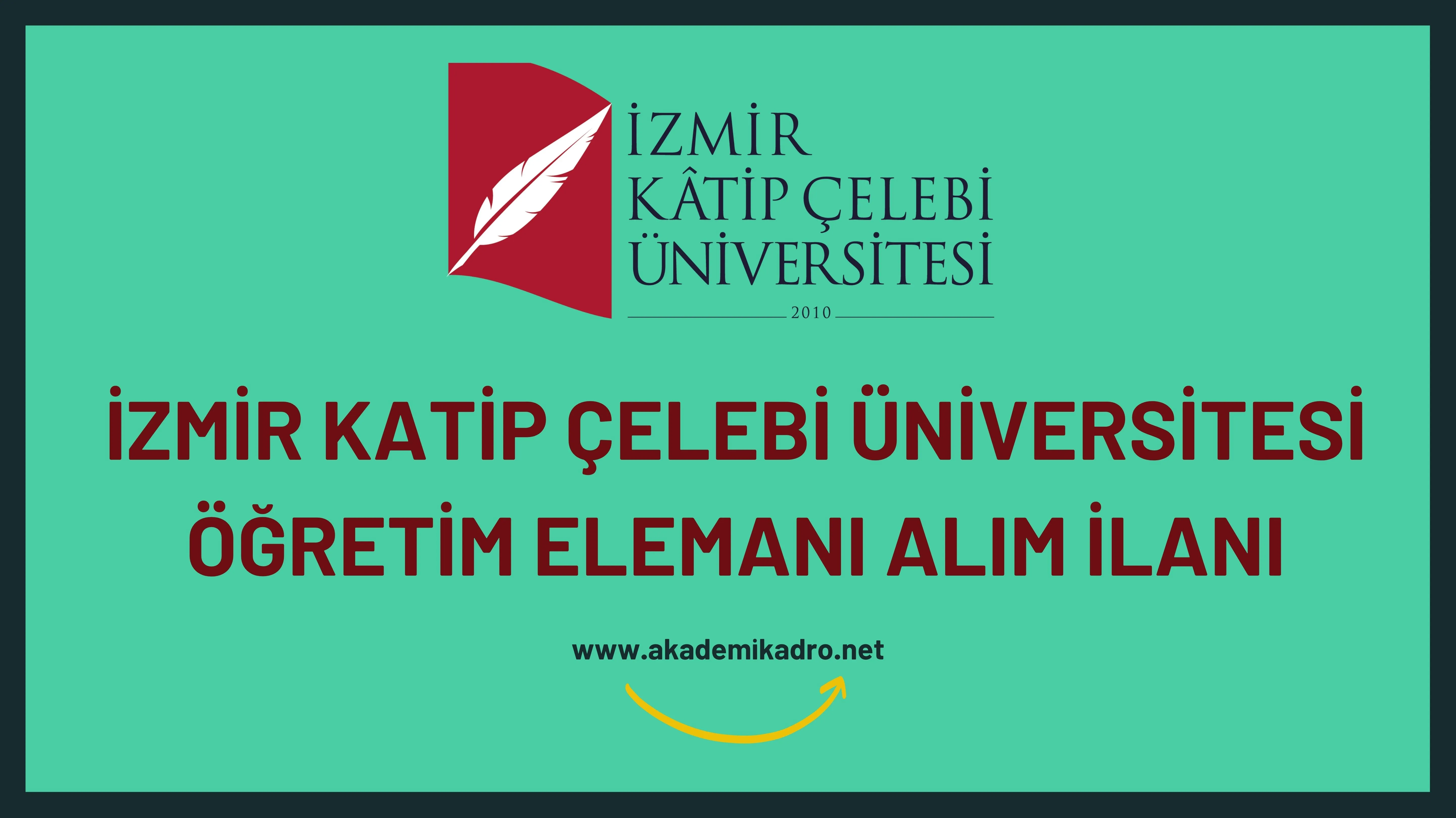 İzmir Katip Çelebi Üniversitesi 7 Araştırma görevlisi ve 4 öğretim görevlisi alacaktır.