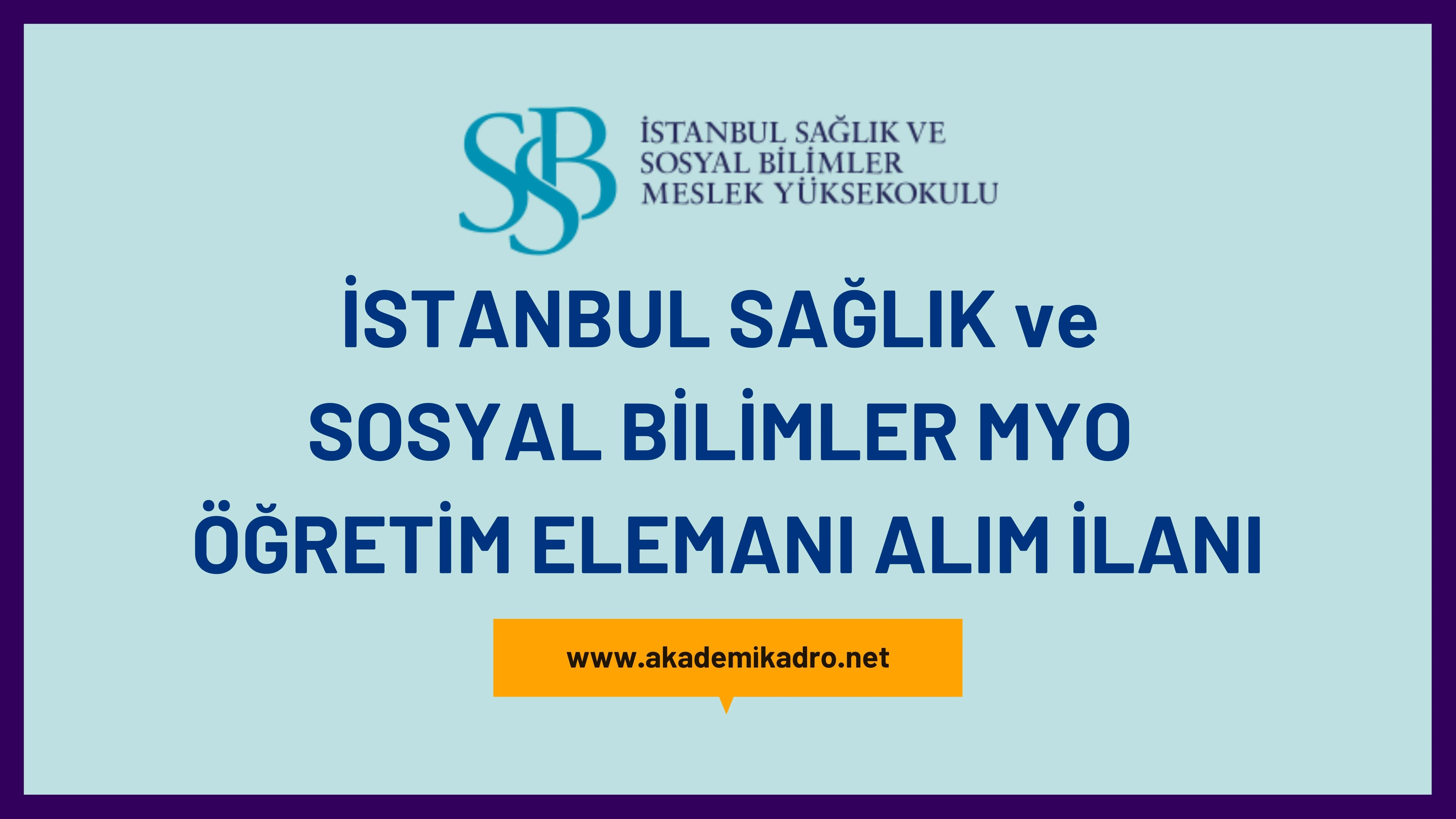 İstanbul Sağlık ve Sosyal Bilimler Meslek Yüksekokulu Öğretim görevlisi alacaktır. Son başvuru tarihi 23 Ocak 2023