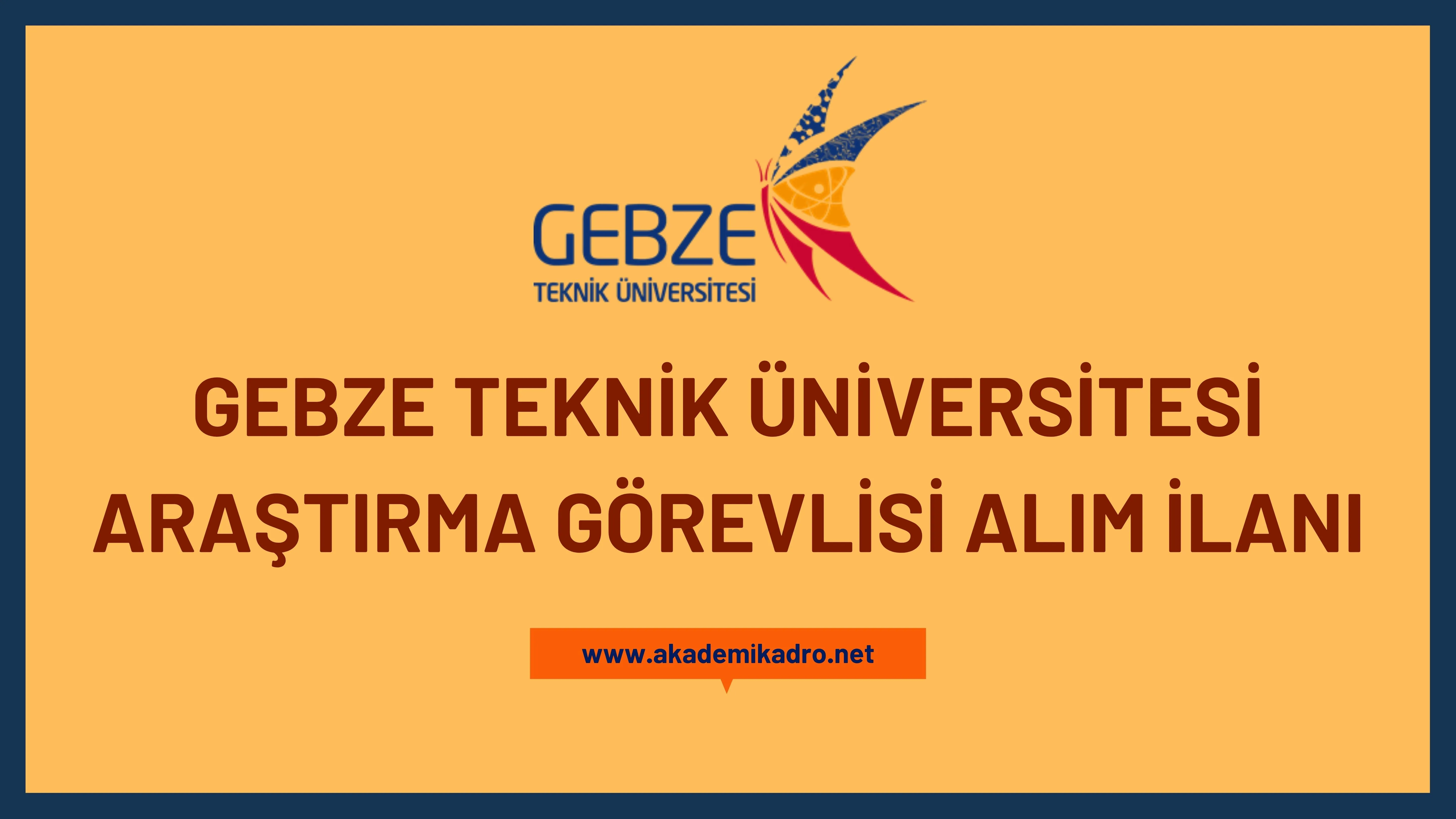 Gebze Teknik Üniversitesi 25 Araştırma görevlisi ve 3 öğretim görevlisi olmak üzere 28 öğretim elemanı alacaktır.