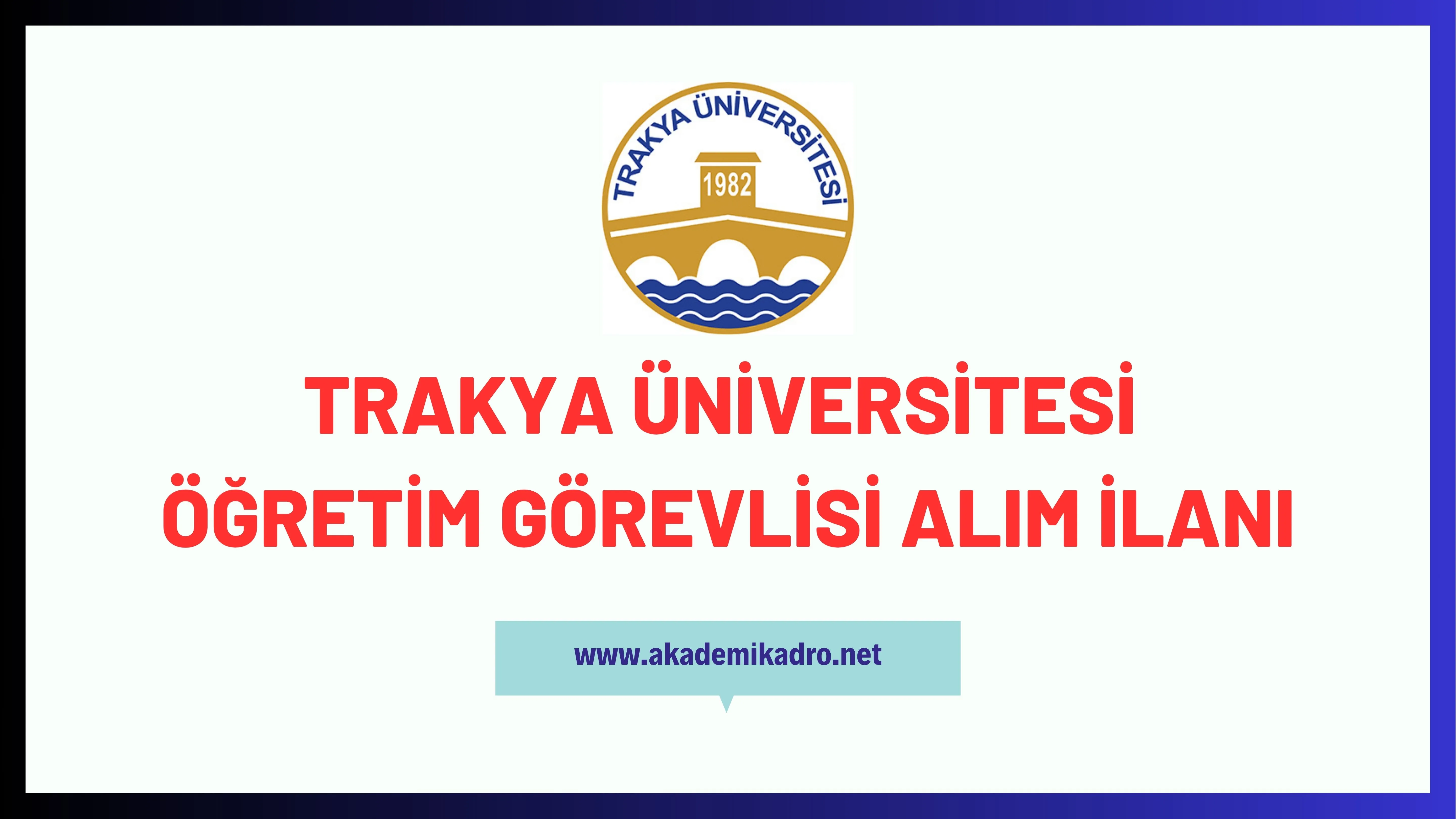 Trakya Üniversitesi 5 öğretim görevlisi alacak.