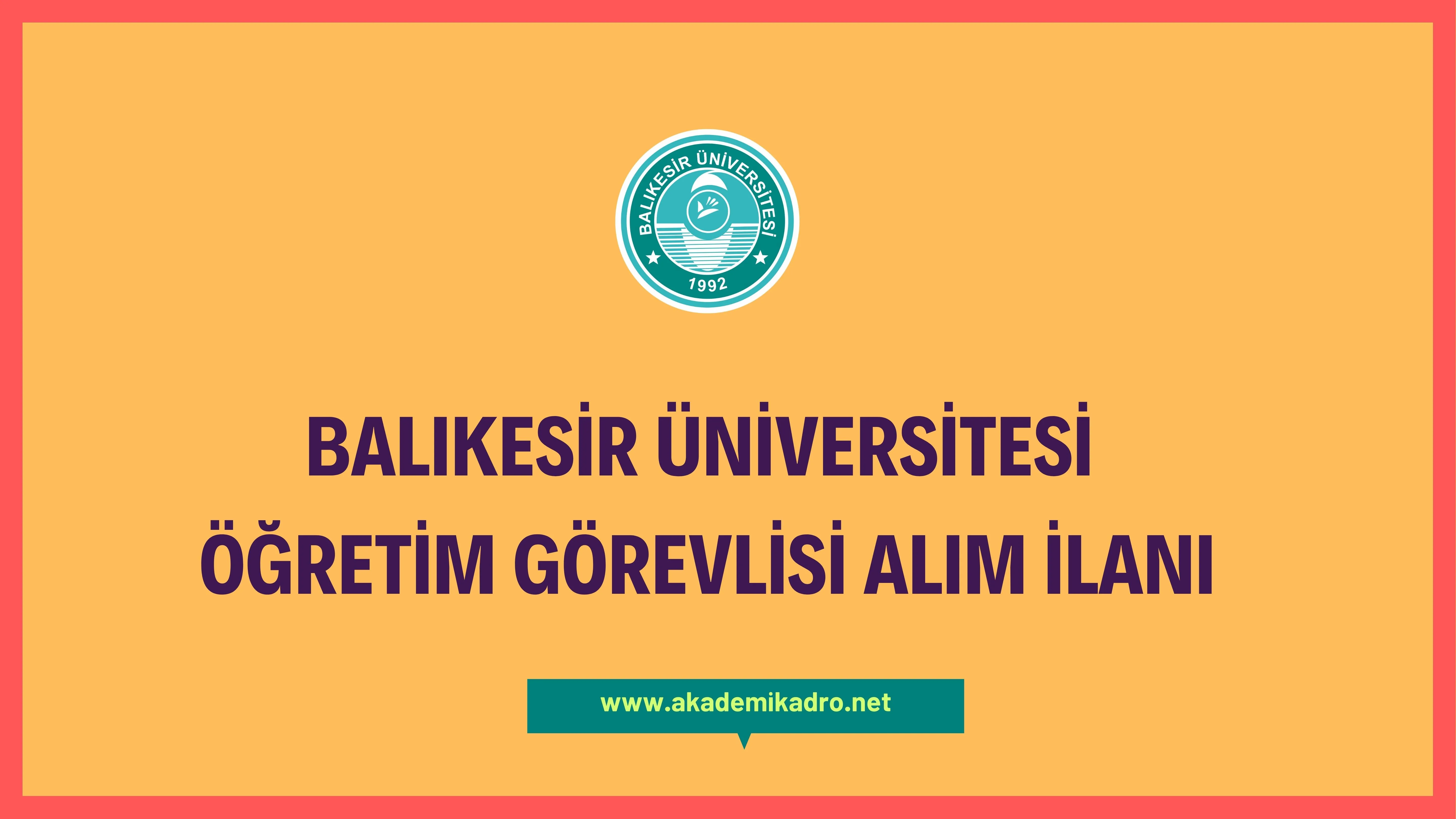 Balıkesir Üniversitesi 3 öğretim görevlisi alacak.