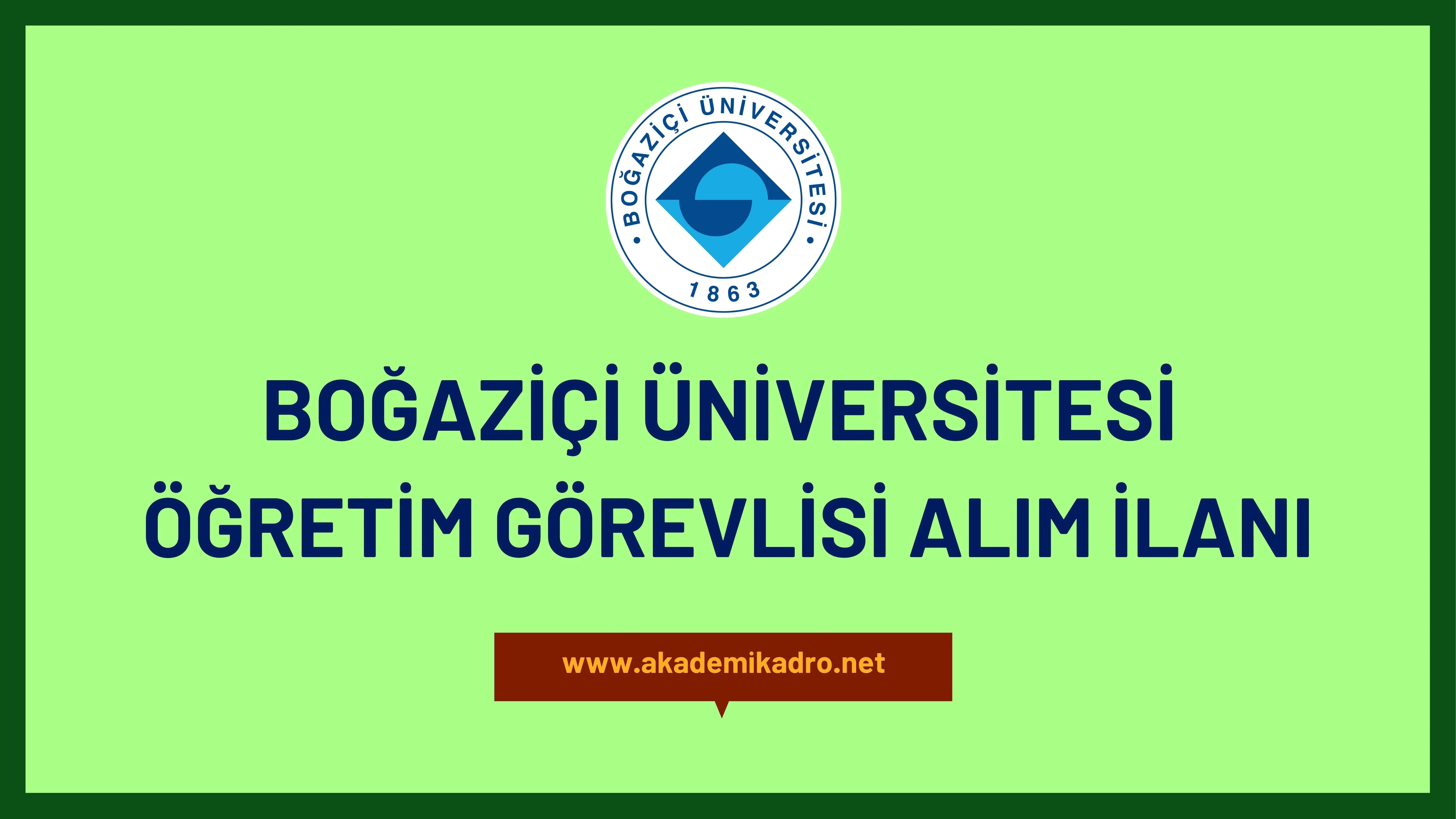 Boğaziçi Üniversitesi Öğretim görevlisi alacaktır. Son başvuru tarihi 05 Aralık 2023