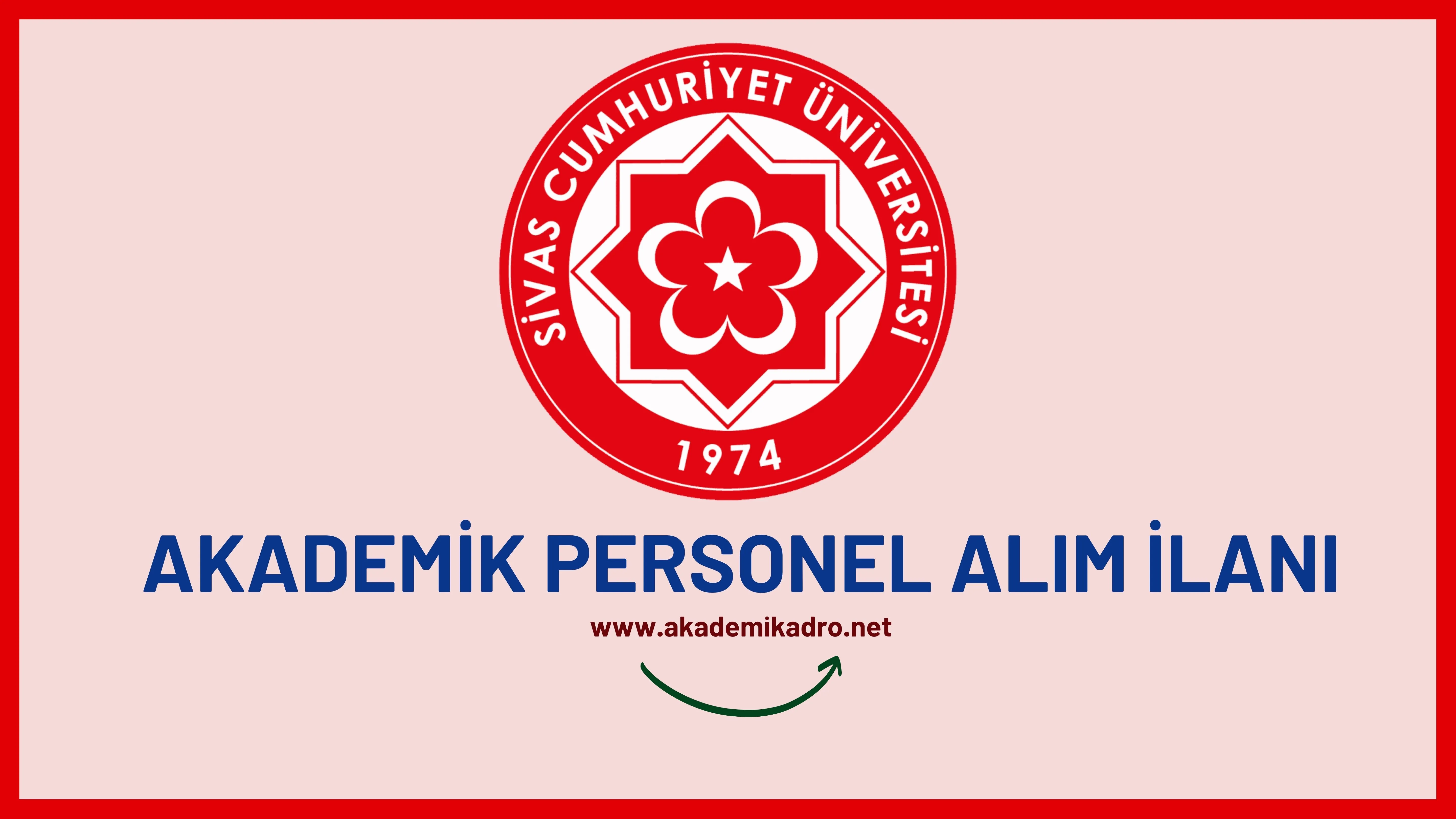 Sivas Cumhuriyet Üniversitesi birçok alandan 75 akademik personel alacak. Son başvuru tarihi 16 Eylül 2022.