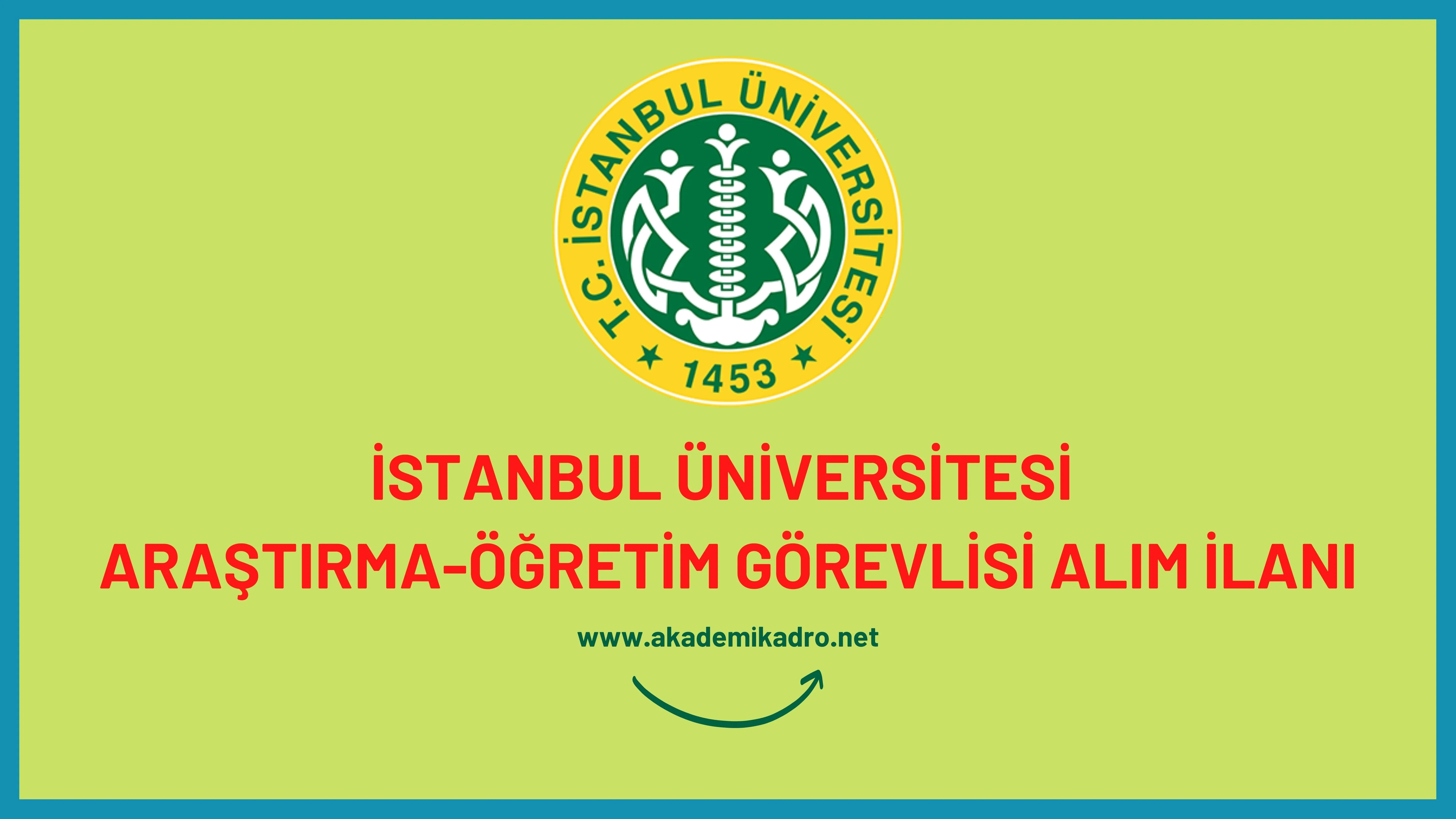 İstanbul Üniversitesi 2 Öğretim Görevlisi ve Araştırma görevlisi alacaktır. Son başvuru tarihi 12 Aralık 2022