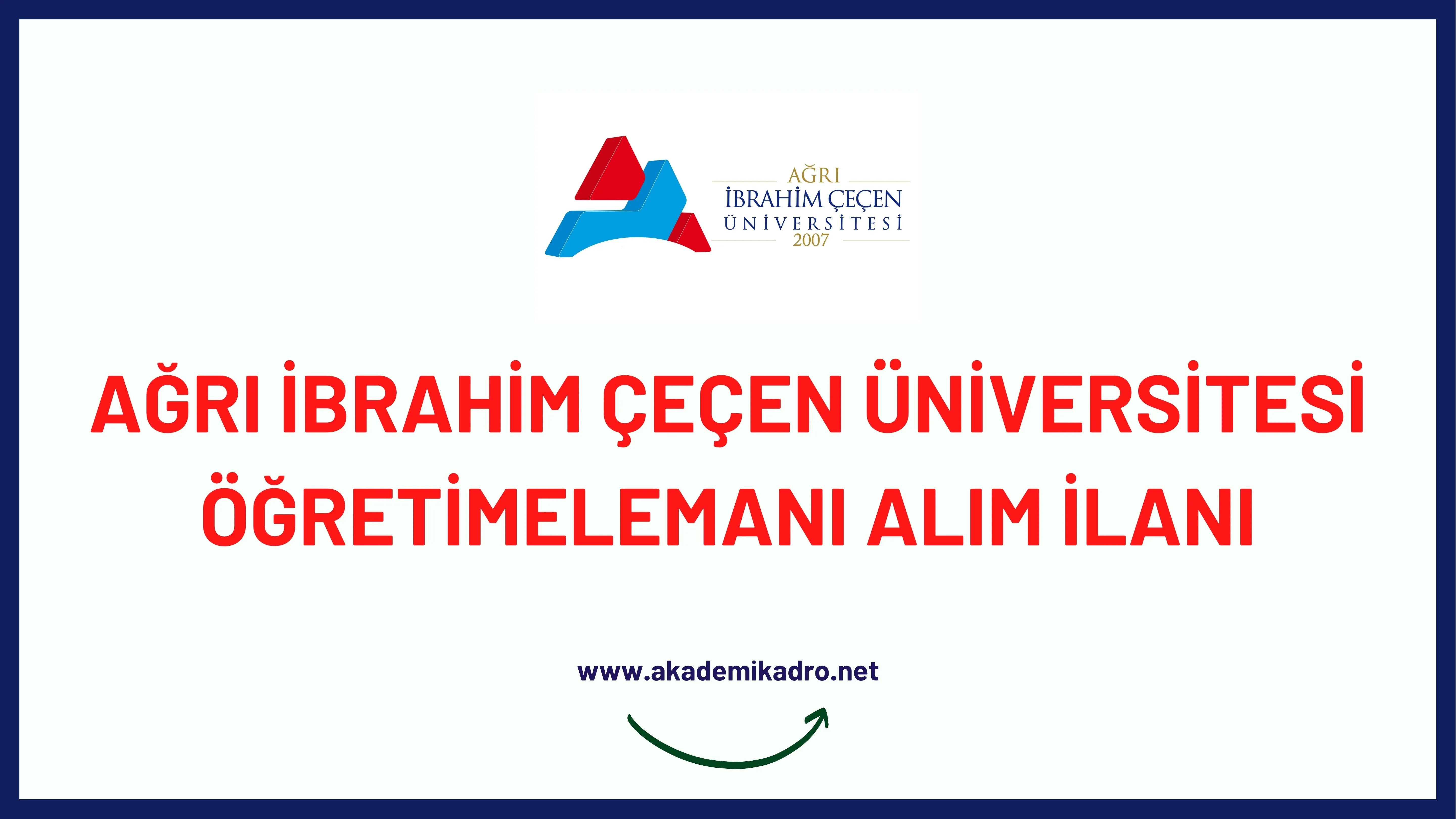 Ağrı İbrahim Çeçen Üniversitesi 2 Araştırma görevlisi ve 37 Öğretim üyesi alacak.