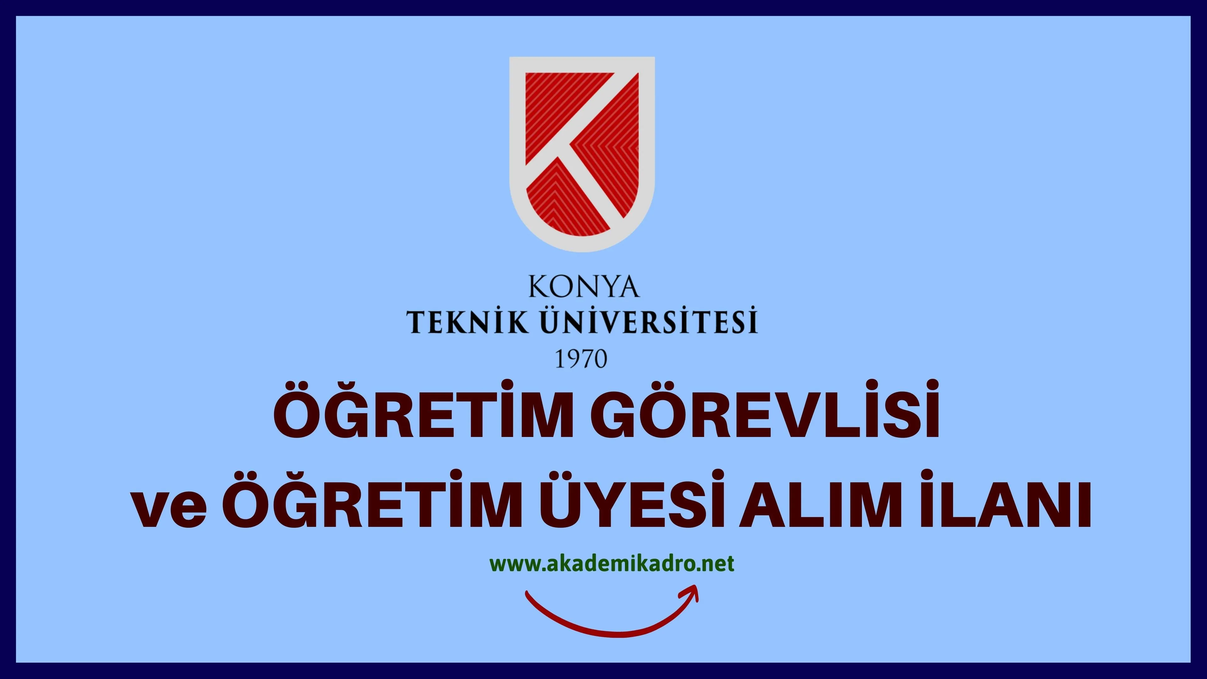 Konya Teknik Üniversitesi 7 Öğretim üyesi ve 4 Öğretim Görevlisi alacaktır. Son başvuru tarihi 12 Eylül 2022