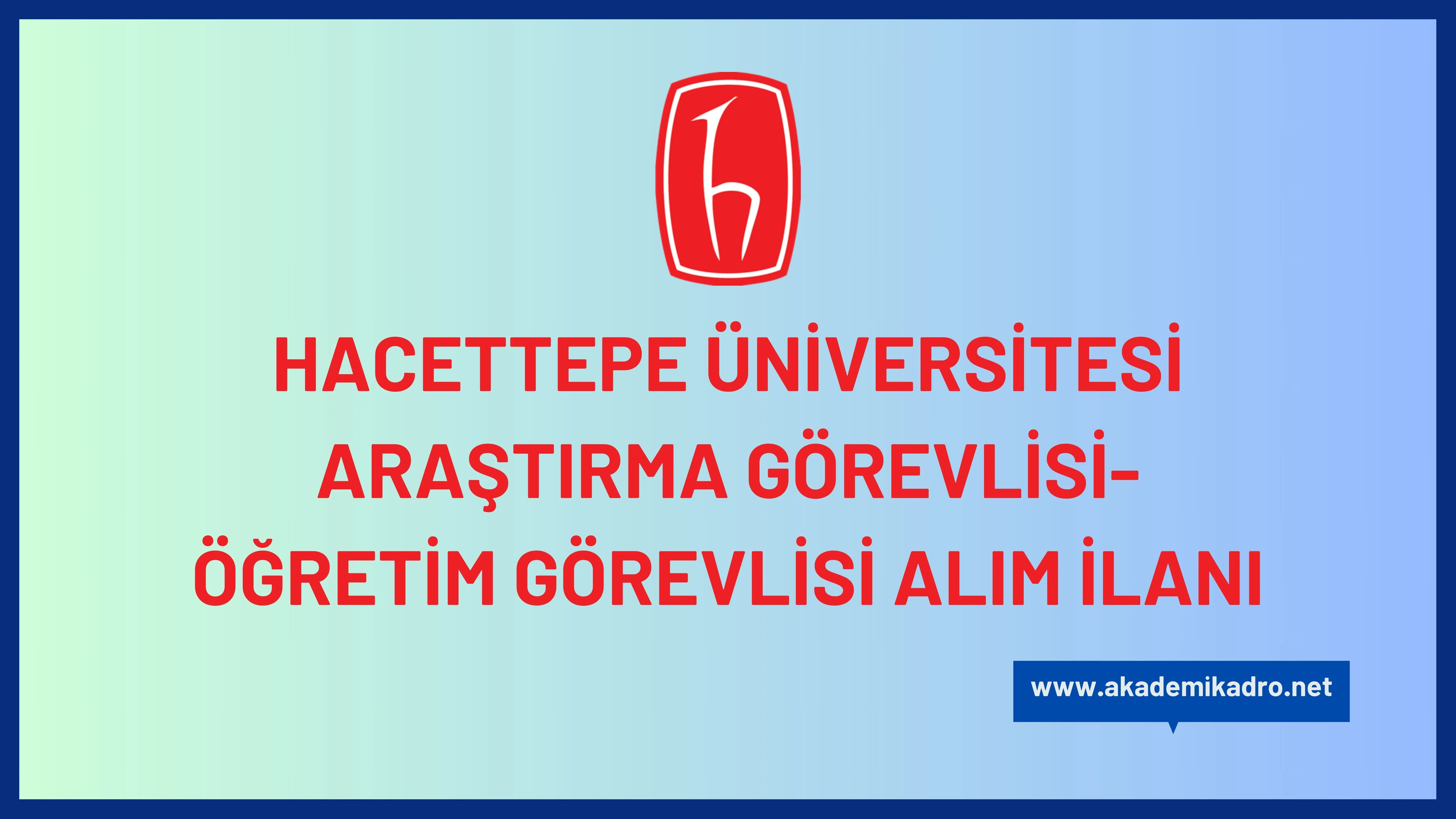 Hacettepe Üniversitesi 17 araştırma görevlisi ve 4 Öğretim görevlisi alacaktır. Son başvuru tarihi 16 Ekim 2023