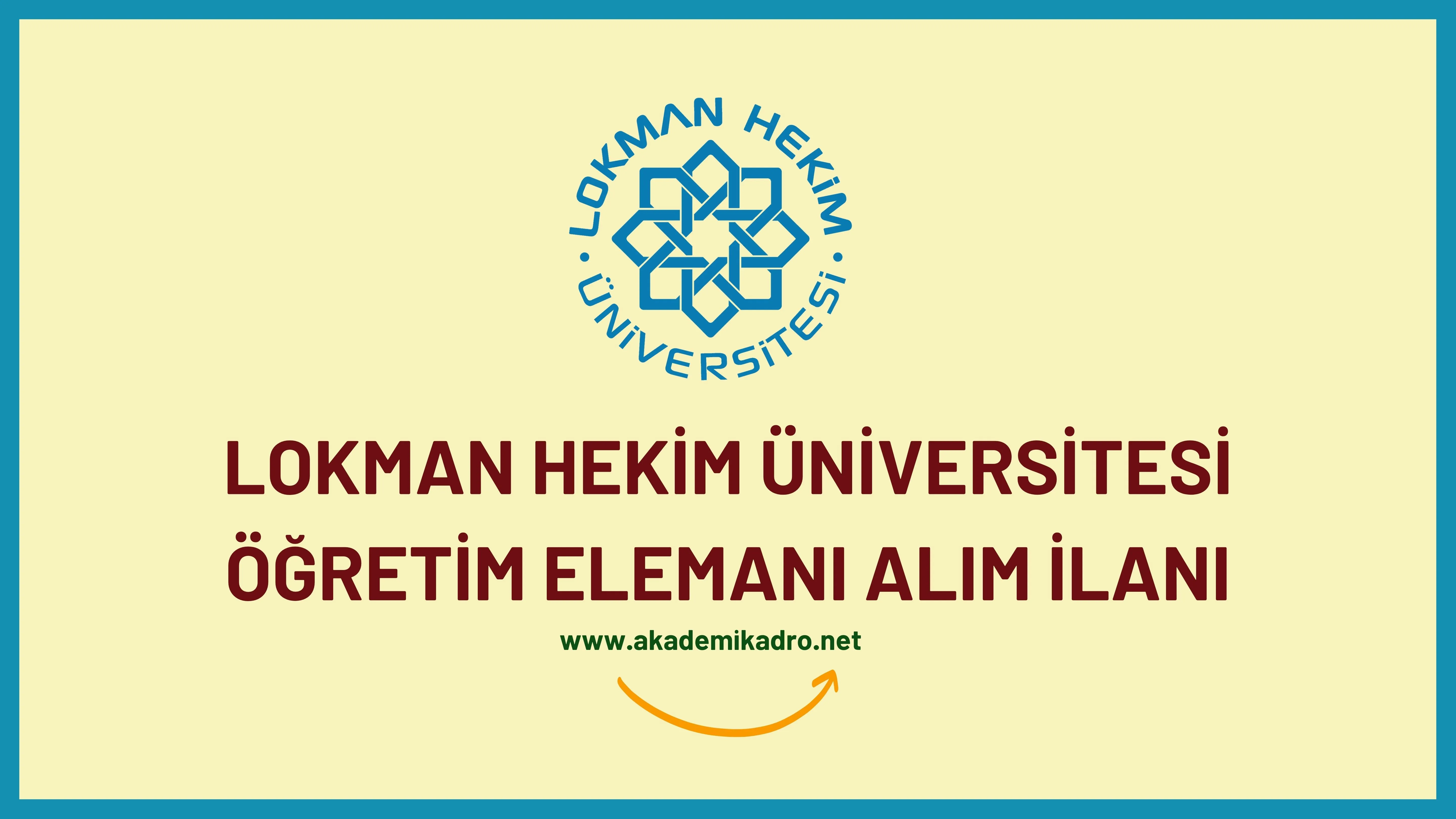 Lokman Hekim Üniversitesi 11 Öğretim görevlisi, 3 Araştırma görevlisi ve 24 öğretim üyesi alacaktır.