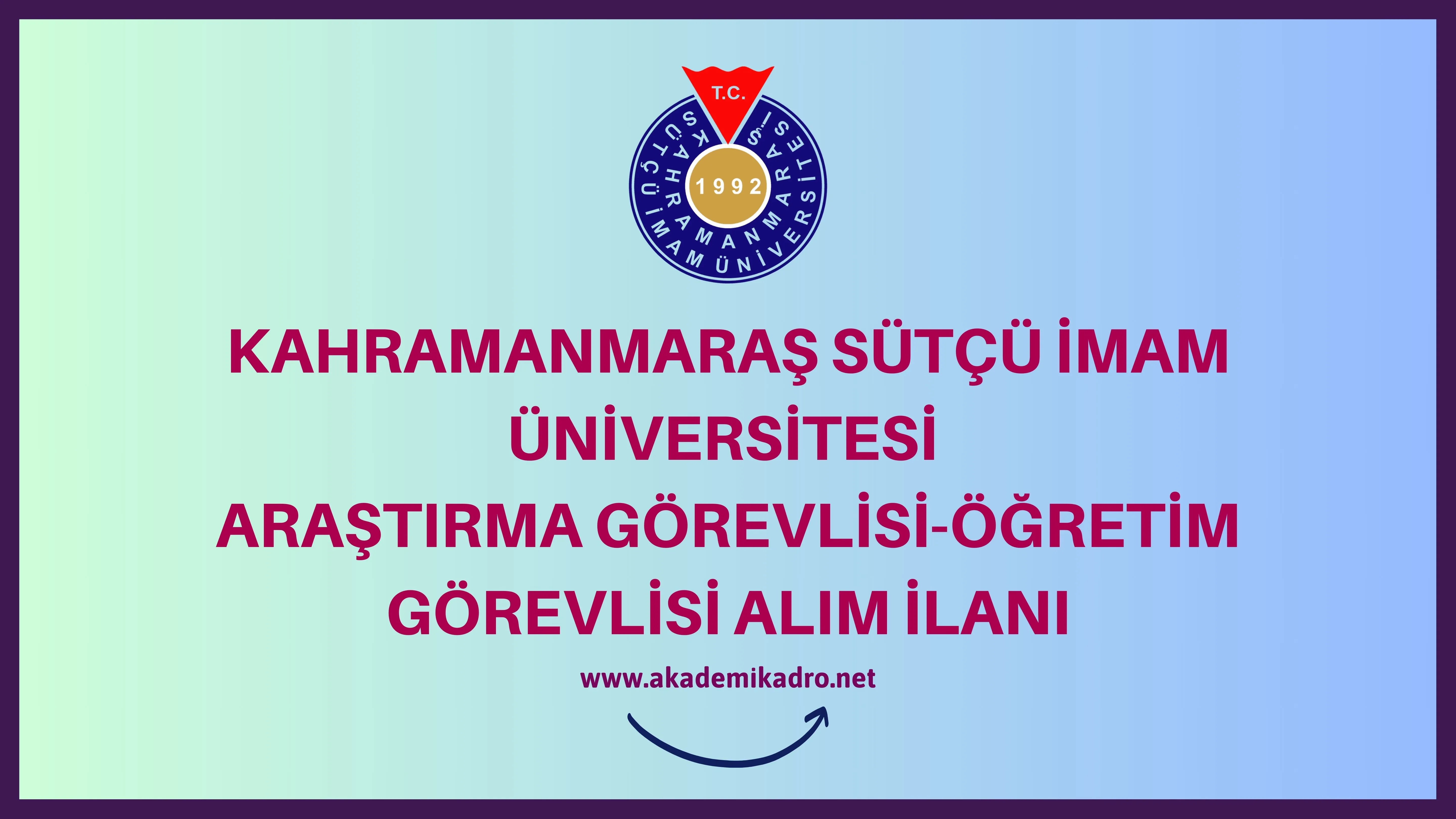 Kahramanmaraş Sütçü İmam Üniversitesi 10 Öğretim görevlisi ve 8 Araştırma görevlisi alacak.