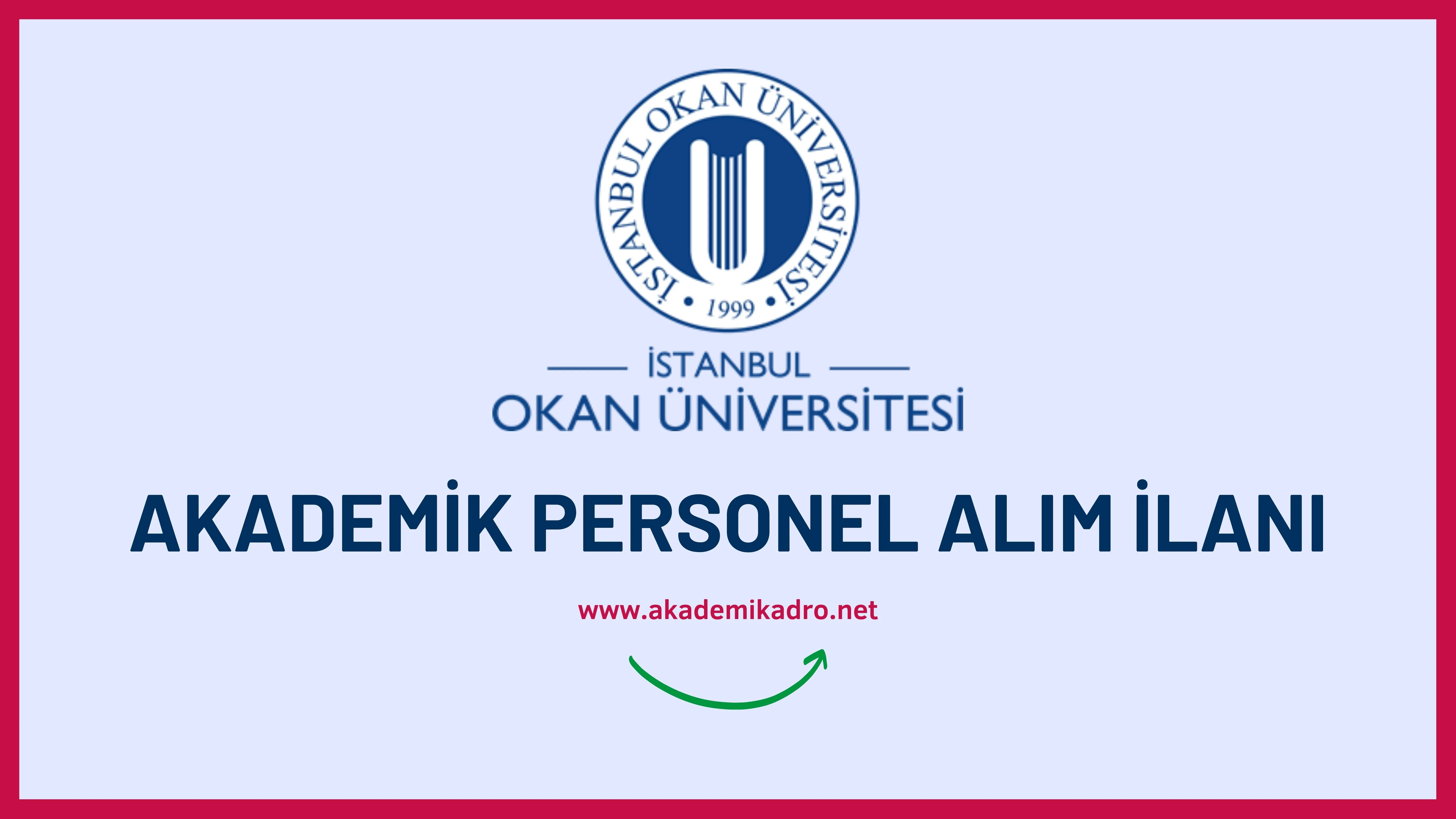 İstanbul Okan Üniversitesi 48 akademik personel alacak