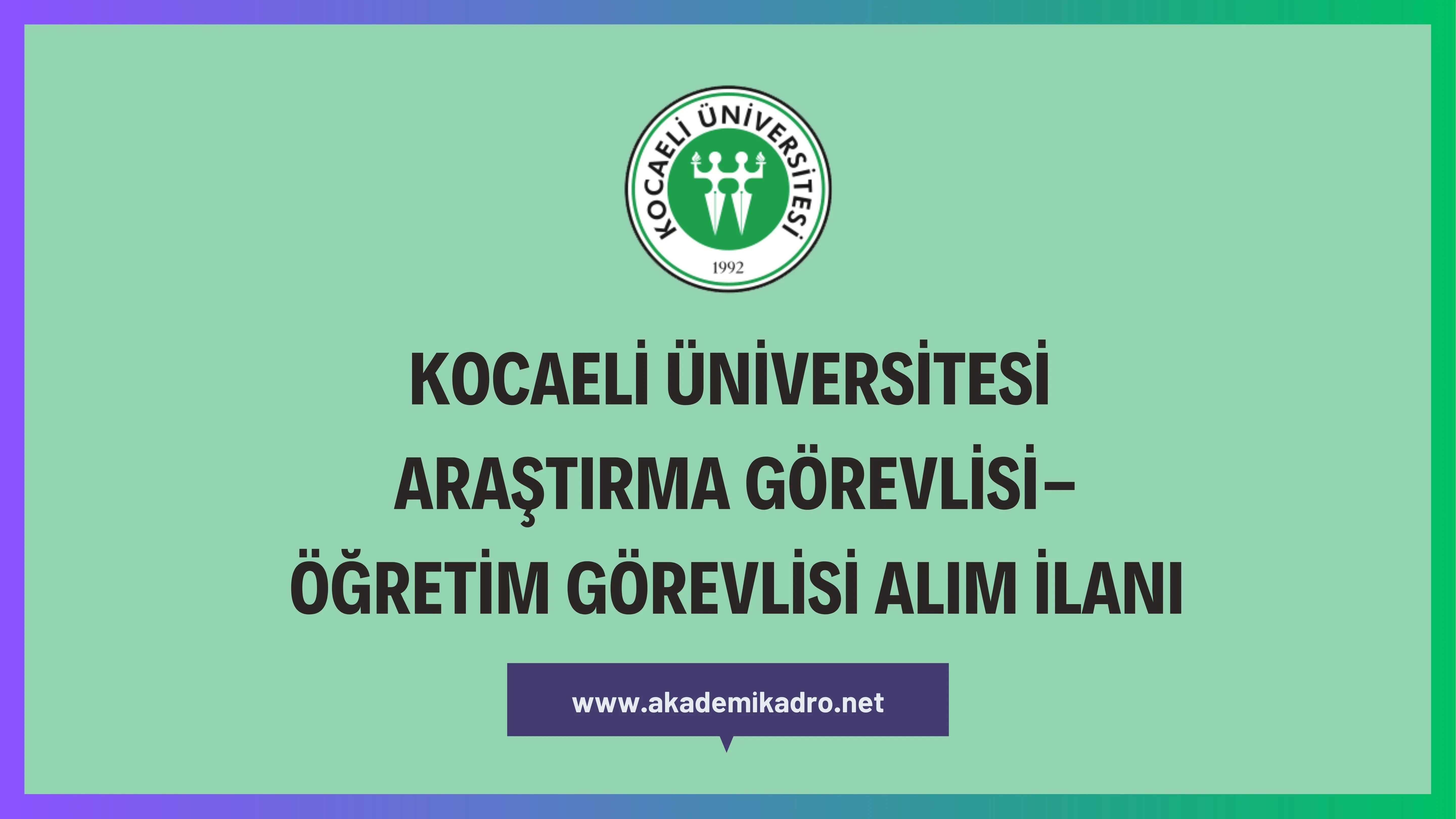 Kocaeli Üniversitesi Araştırma görevlisi ve 4 öğretim görevlisi alacak.