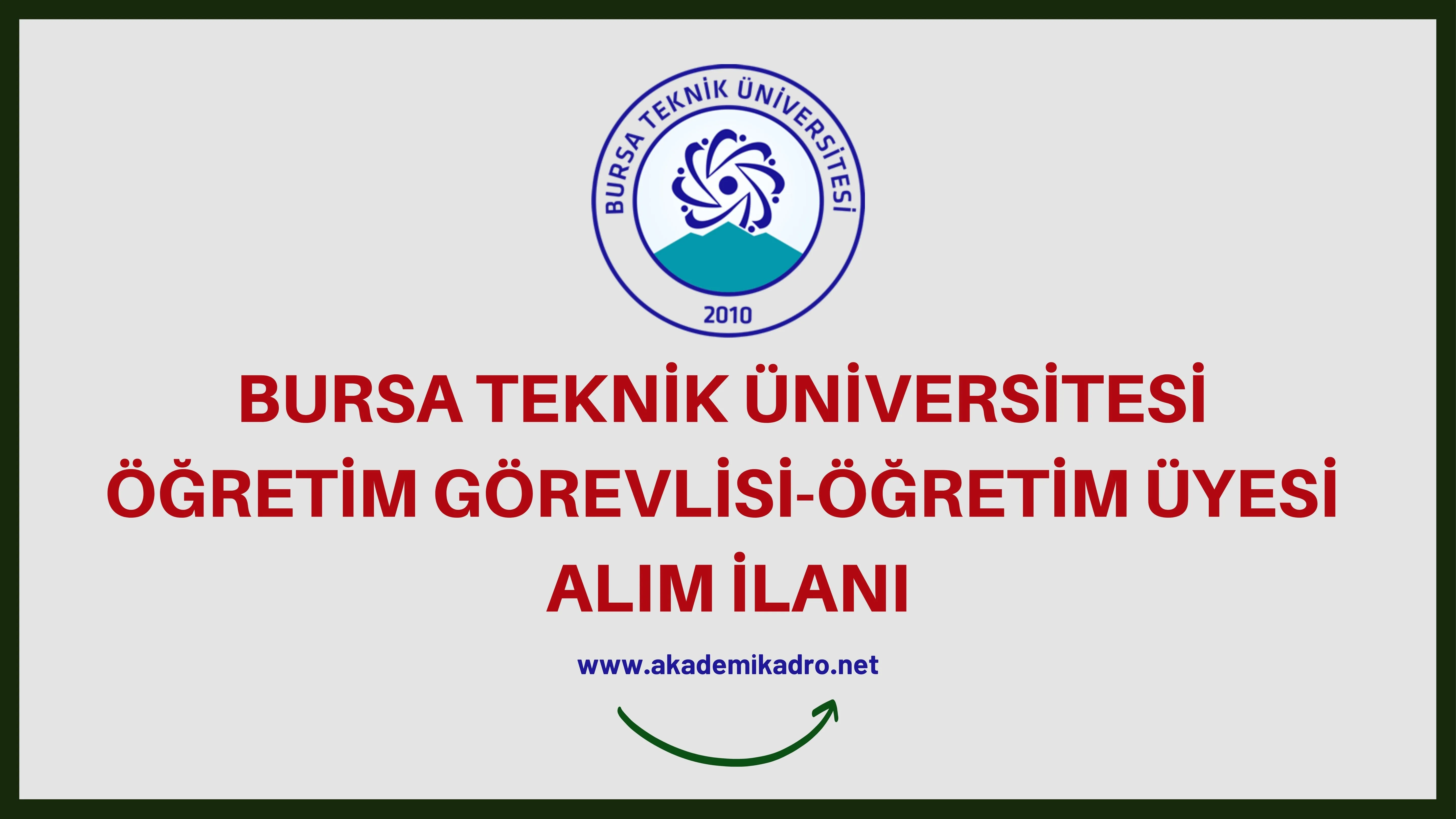 Bursa Teknik Üniversitesi Öğretim görevlisi ve öğretim üyesi olmak üzere 31 Öğretim elemanı alacak. 