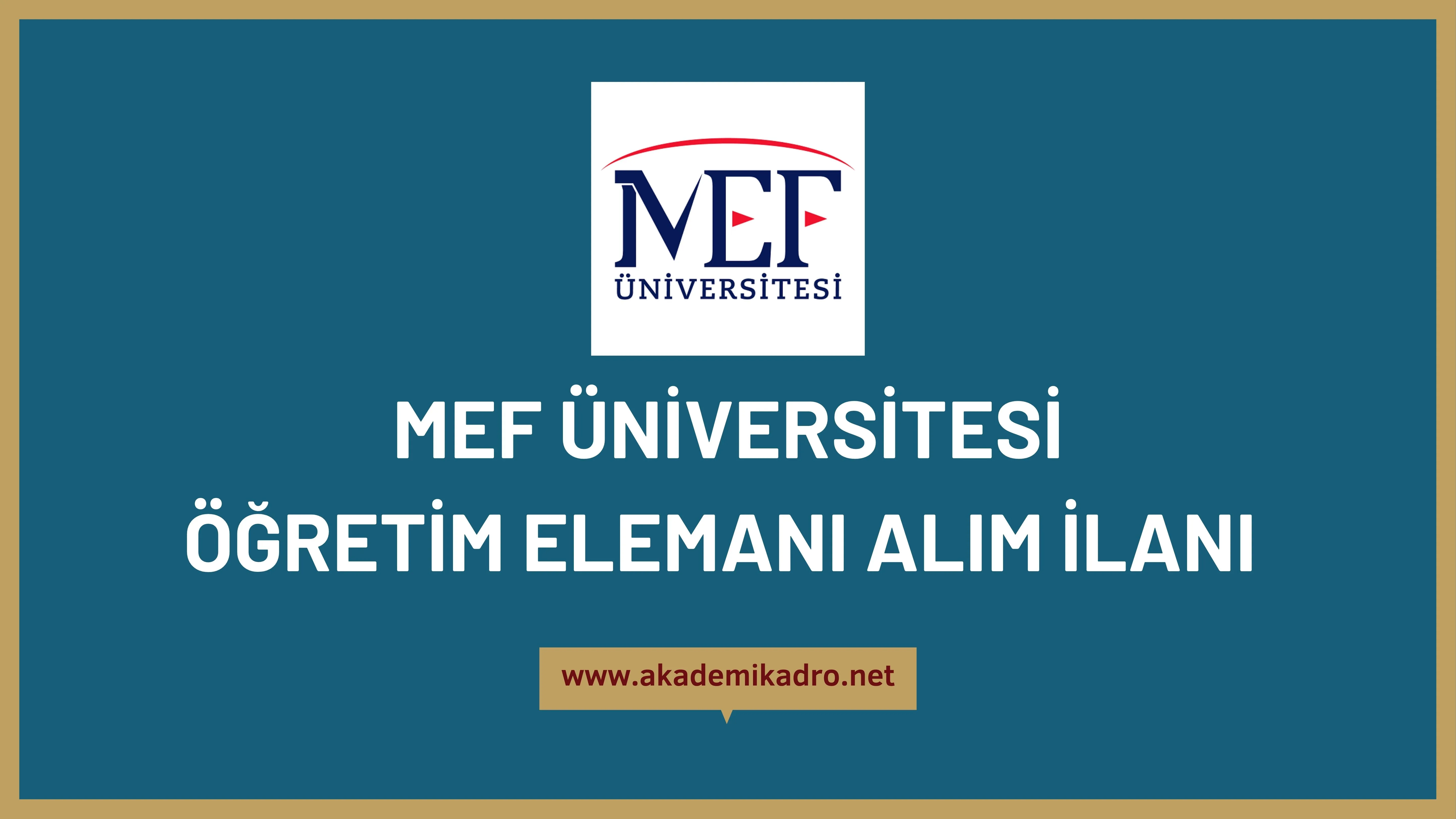 MEF Üniversitesi 2 Öğretim görevlisi, 3 Araştırma görevlisi ve 14 Öğretim üyesi alacak.