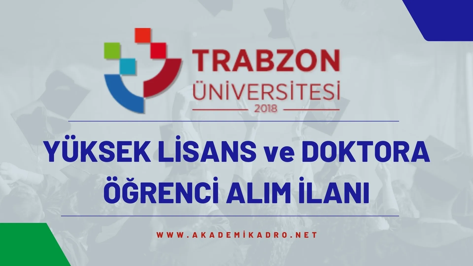 Trabzon Üniversitesi 2023-2024 Güz döneminde lisansüstü programlara öğrenci alacaktır.