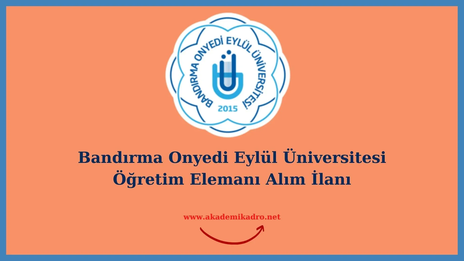 Bandırma Onyedi Eylül Üniversitesi öğretim görevlisi ve çeşitli branşlarda öğretim üyesi alacak. Son başvuru tarihi 1 Eylül 2022.
