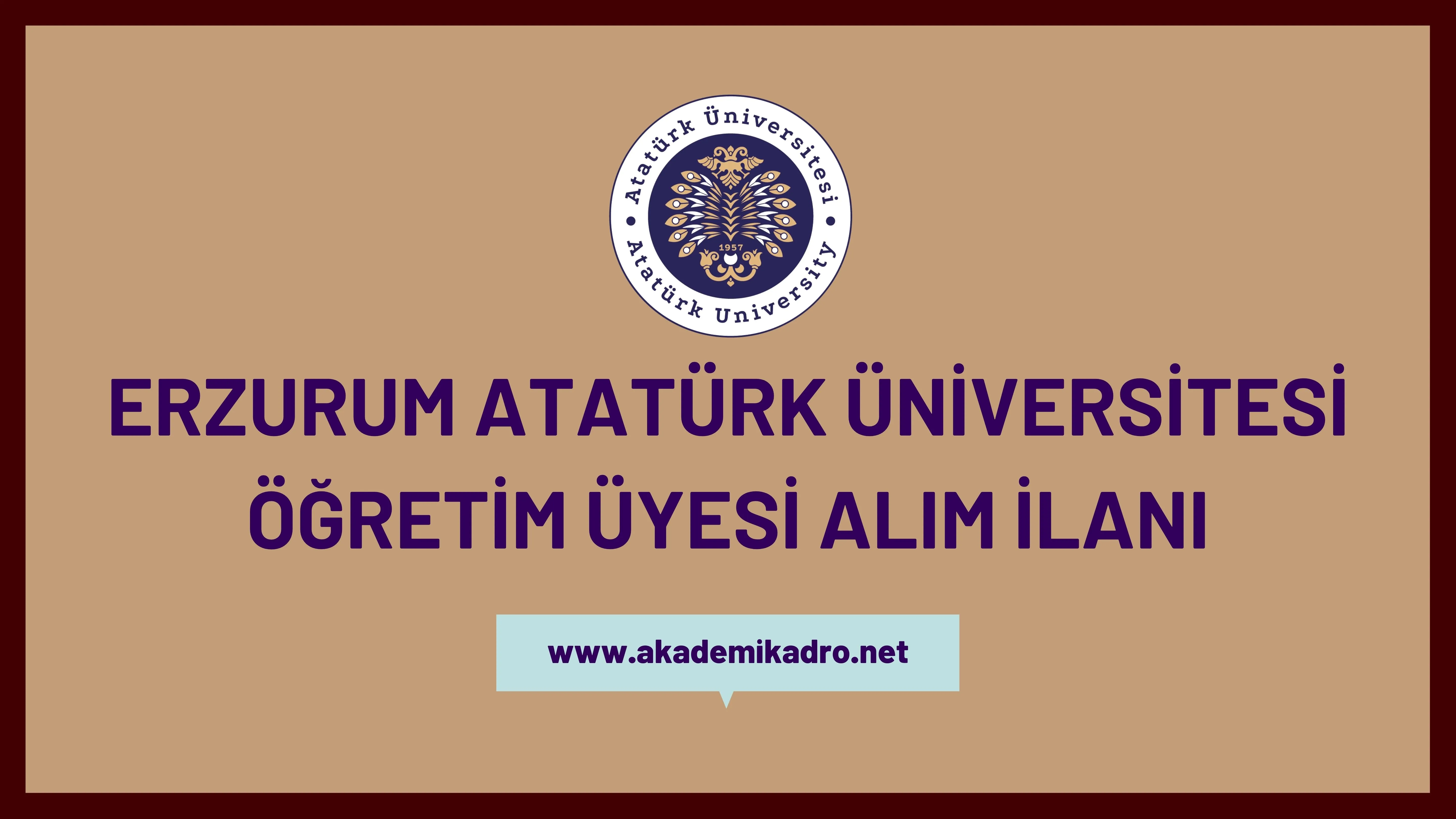 Atatürk Üniversitesi birçok alandan 92 akademik personel alacak. Son başvuru tarihi 21 Haziran 2023.