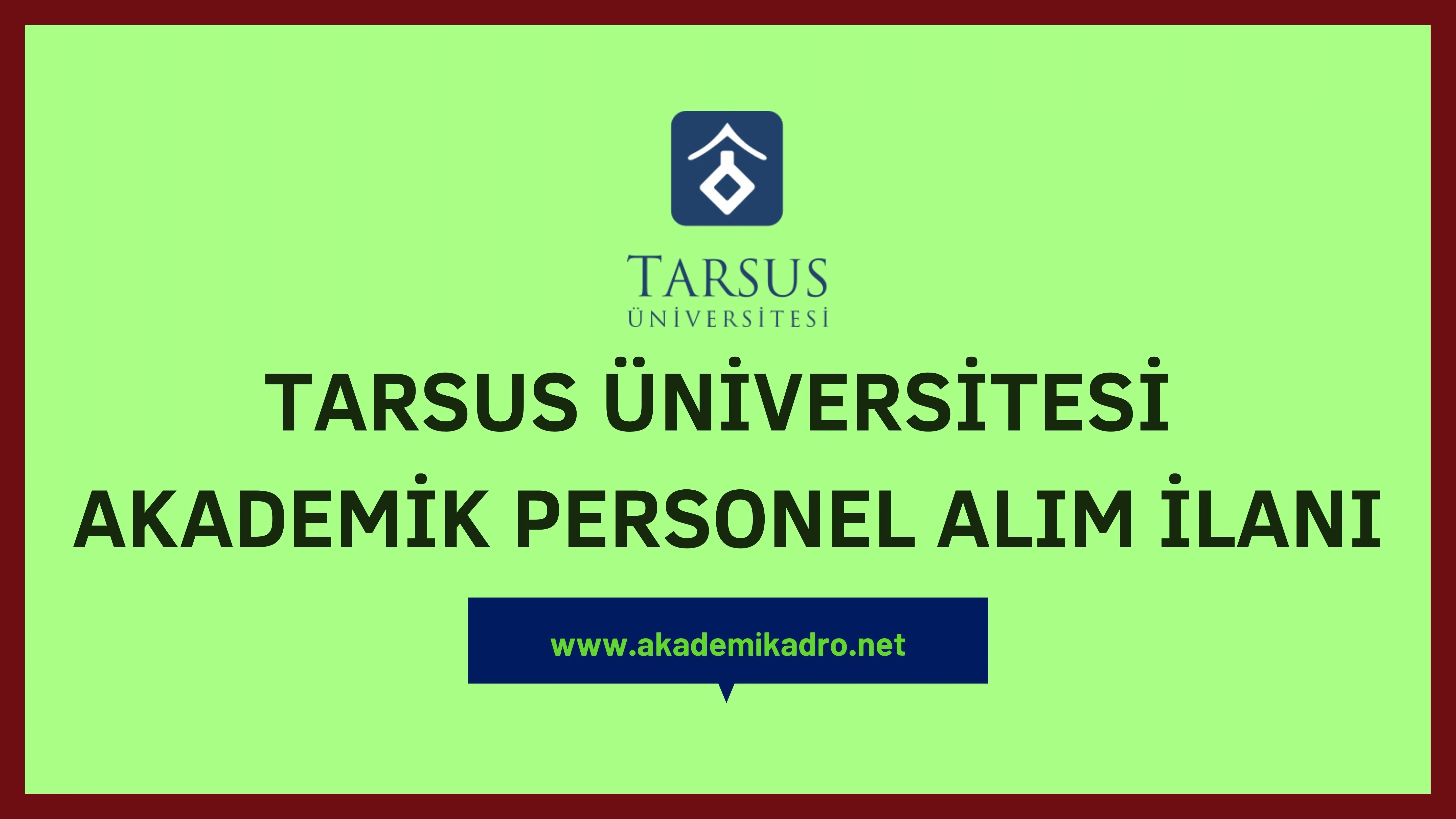 Tarsus Üniversitesi birçok alandan 22 Akademik personel alacak.