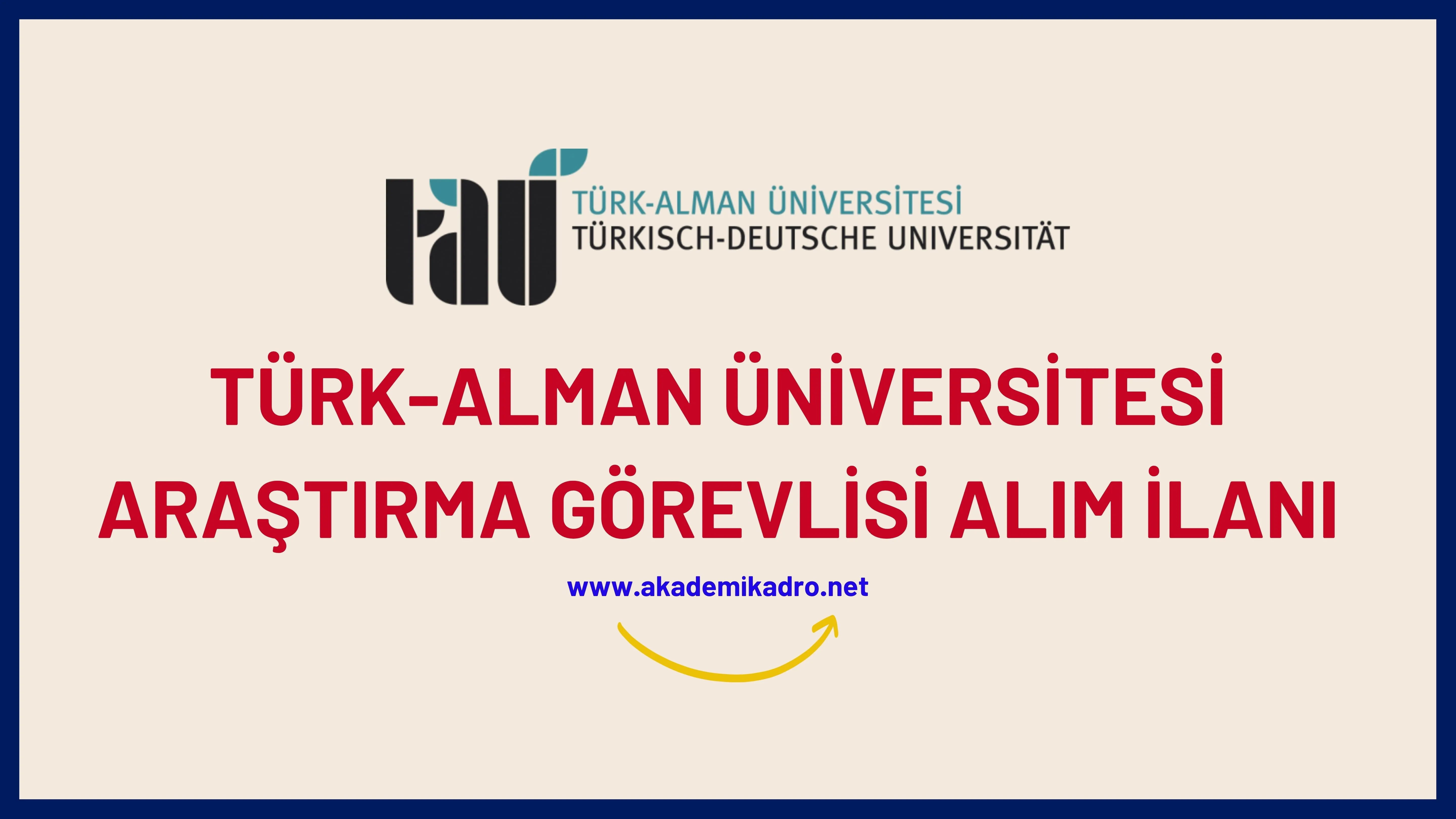 Türk-Alman Üniversitesi birçok alandan 14 Araştırma görevlisi alacak.