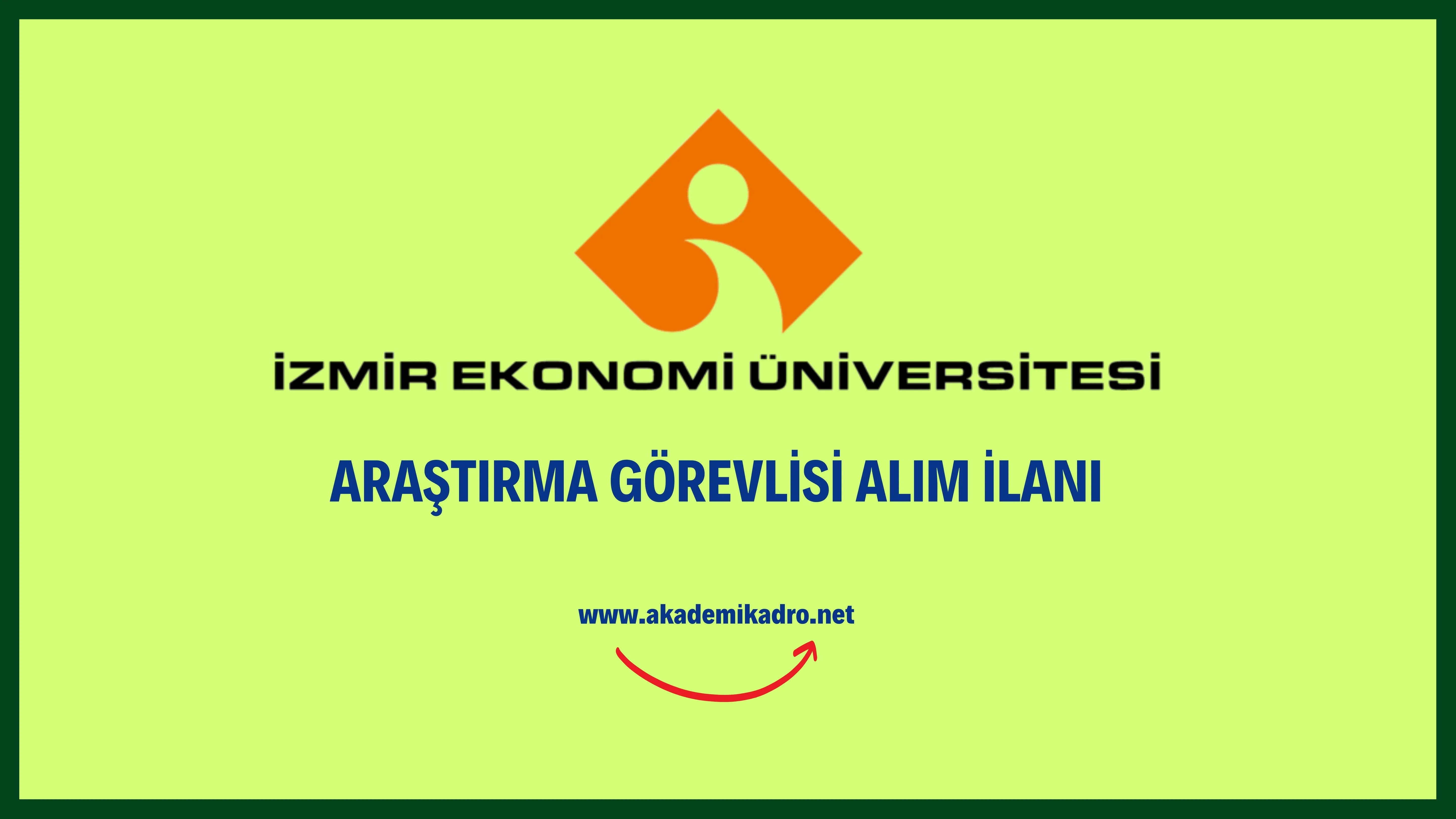 İzmir Ekonomi Üniversitesi 3 Araştırma görevlisi alacaktır. Son başvuru tarihi 09 Eylül 2022